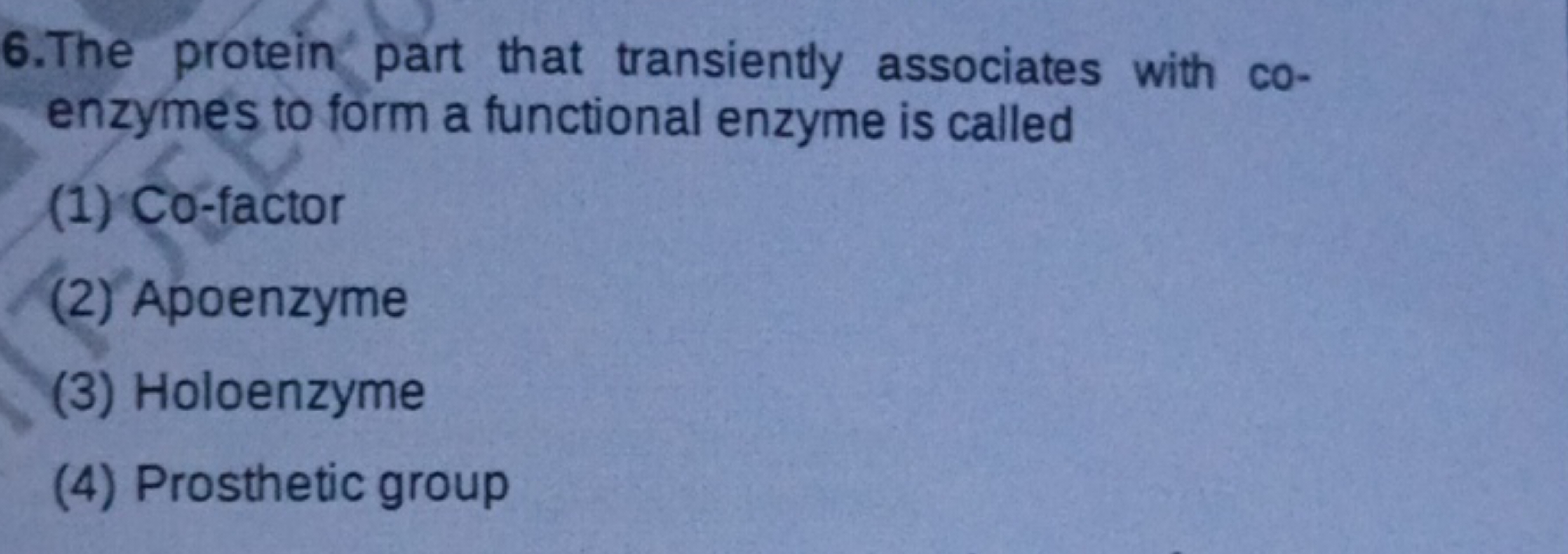 6. The protein part that transiently associates with coenzymes to form