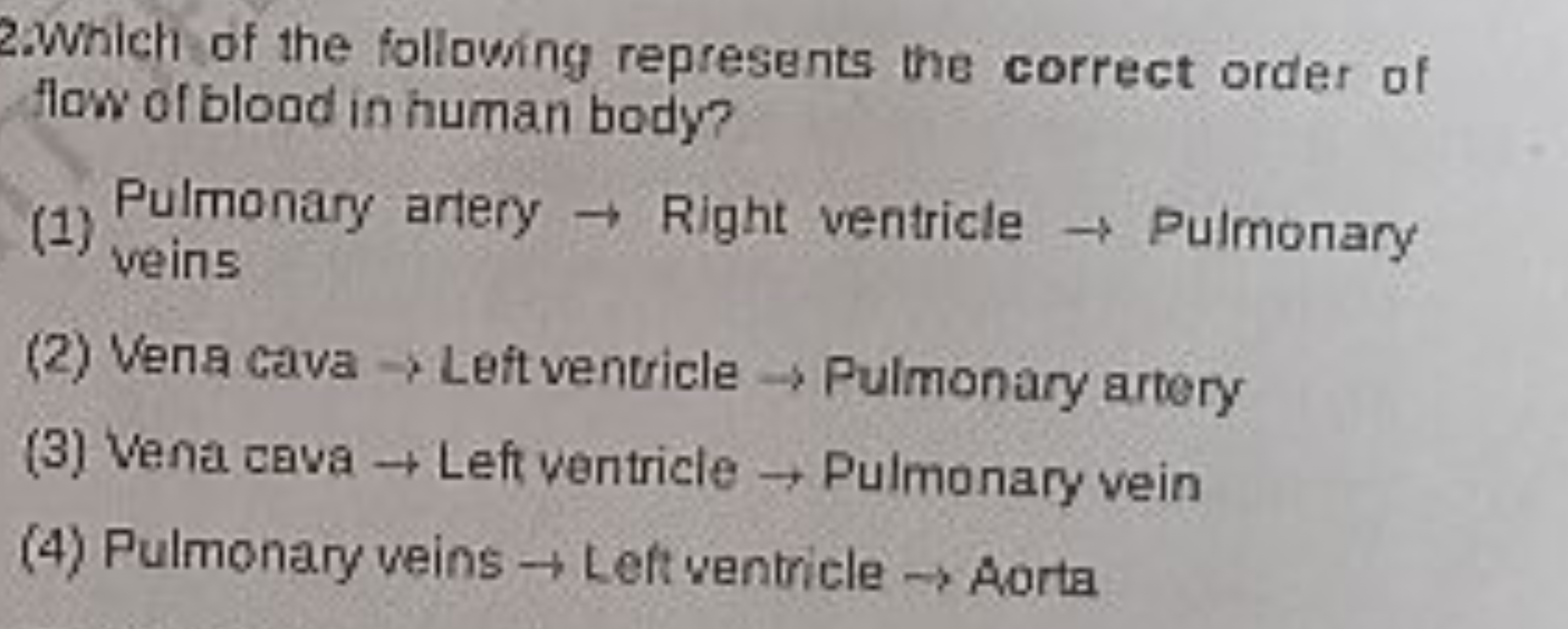 2. Which of the following represents the correct order of flow of bloa