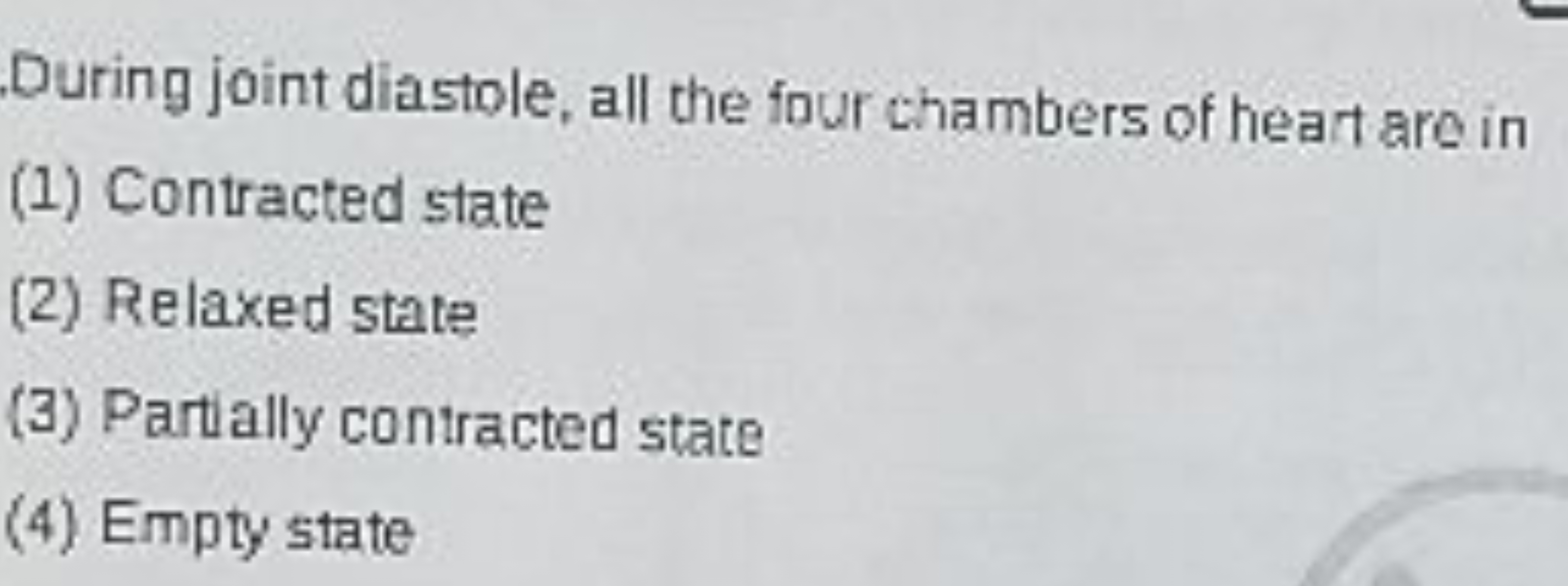 During joint diastole, all the four chambers of heart are in
(1) Contr