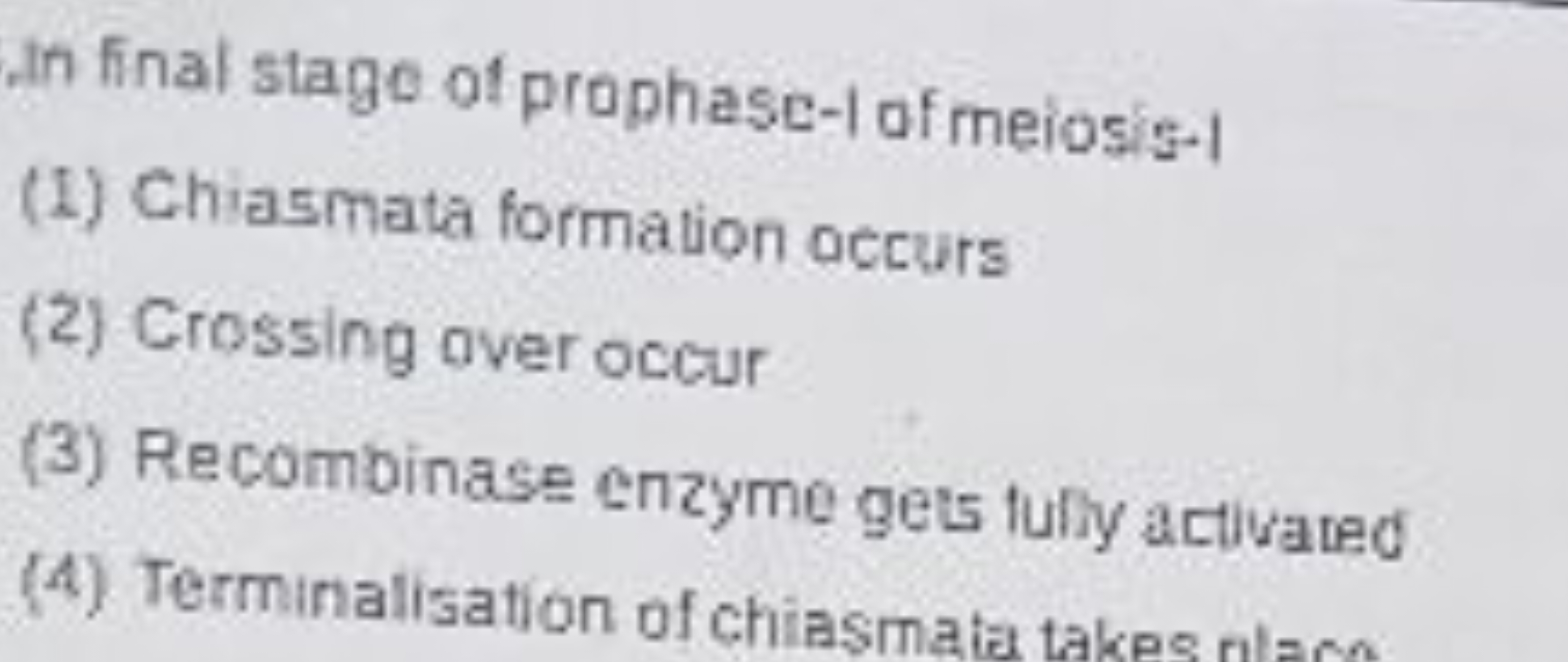 In final stago of prophase-1 of meiosis-1
(1) Chiasmata formation oecu