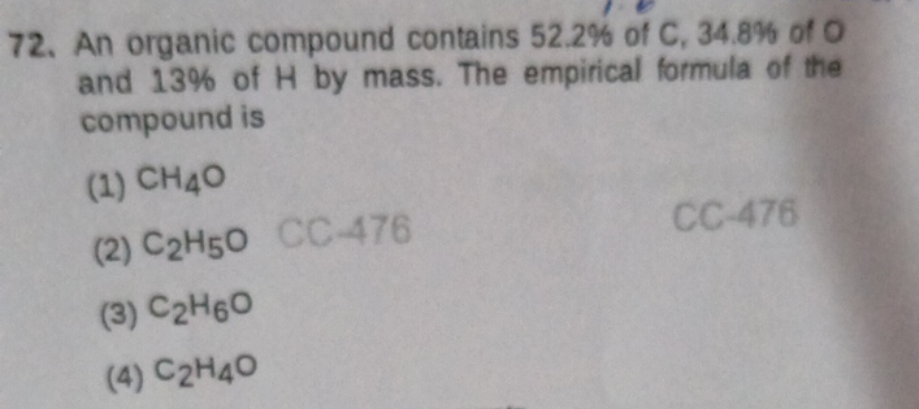 72. An organic compound contains 52.2% of C, 34.8% of O and 13% of H b