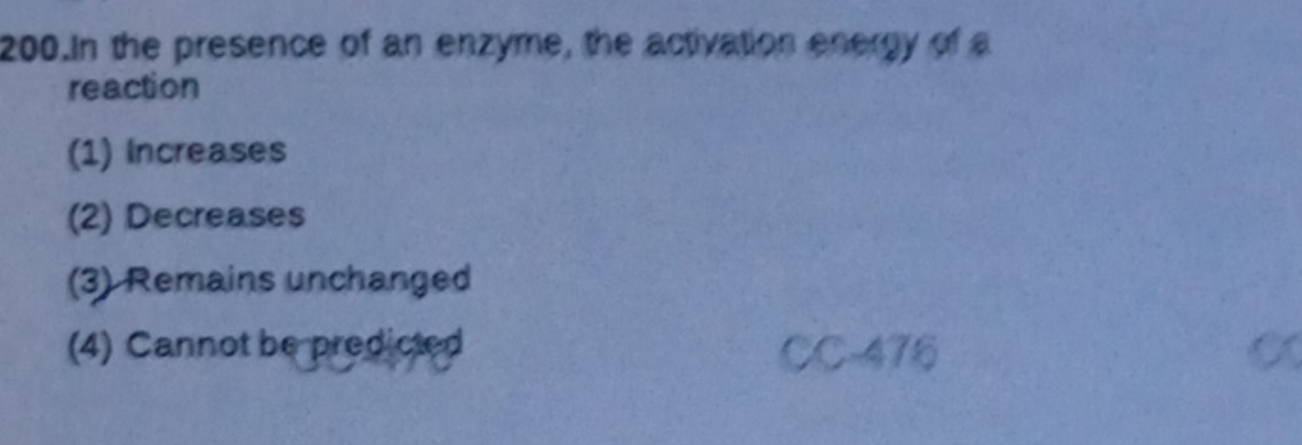 200. In the presence of an enzyme, the activation energy of a reaction