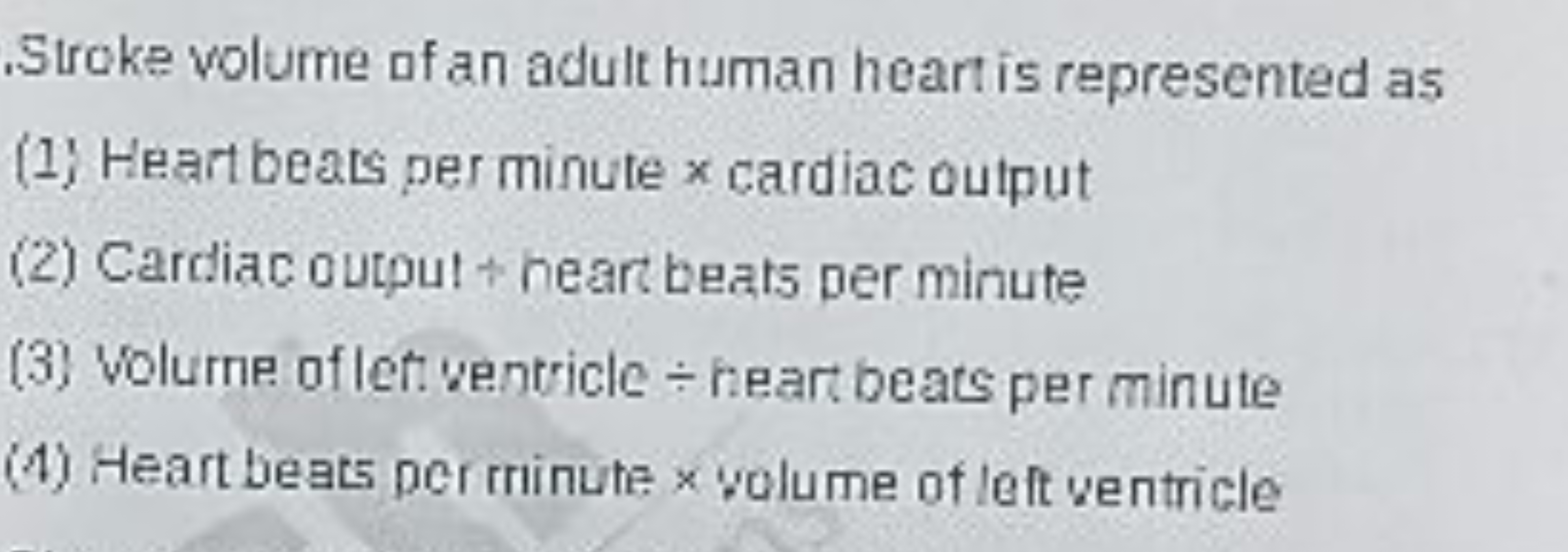 . Stroke volume of an adult human heart is represented as
(1) Heart be