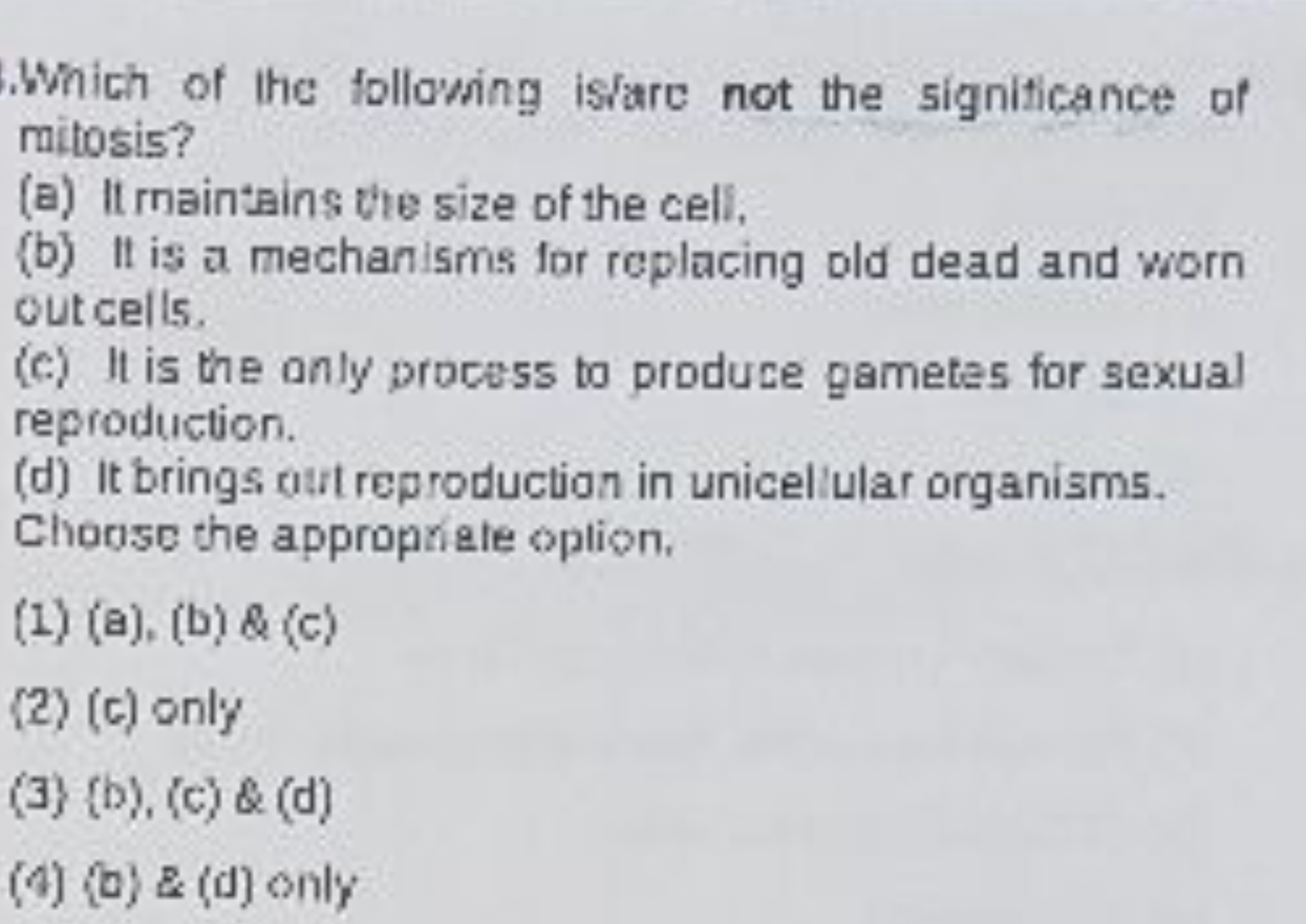 Which of the following isfare not the significance of mitosis?
(a) It 