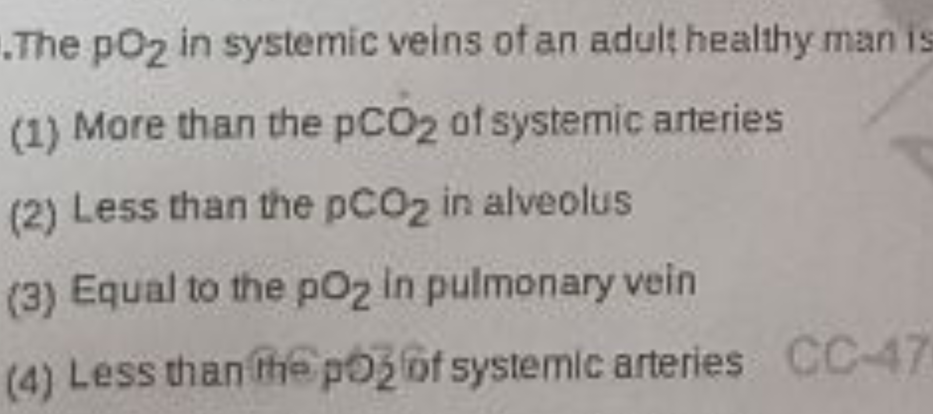 .The pO2​ in systemic veins of an adult healthy man is
(1) More than t