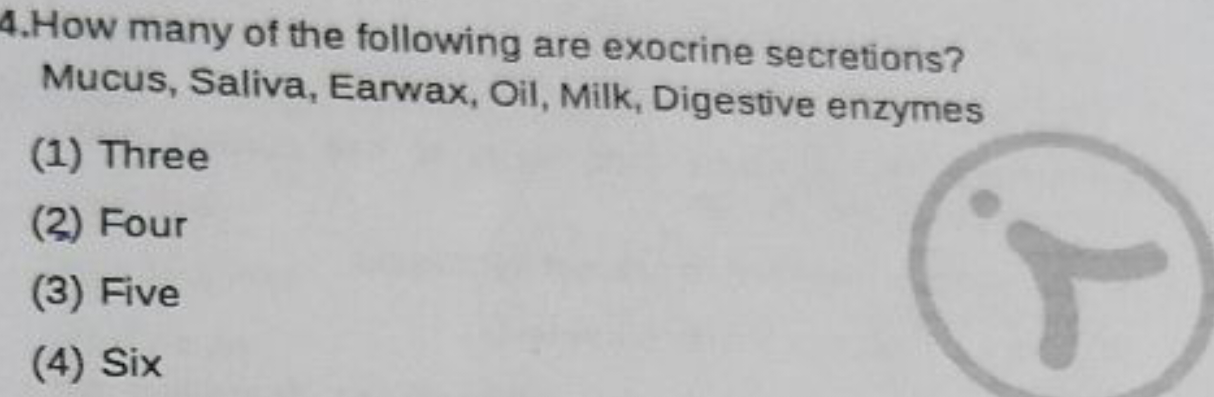 4.How many of the following are exocrine secretions? Mucus, Saliva, Ea