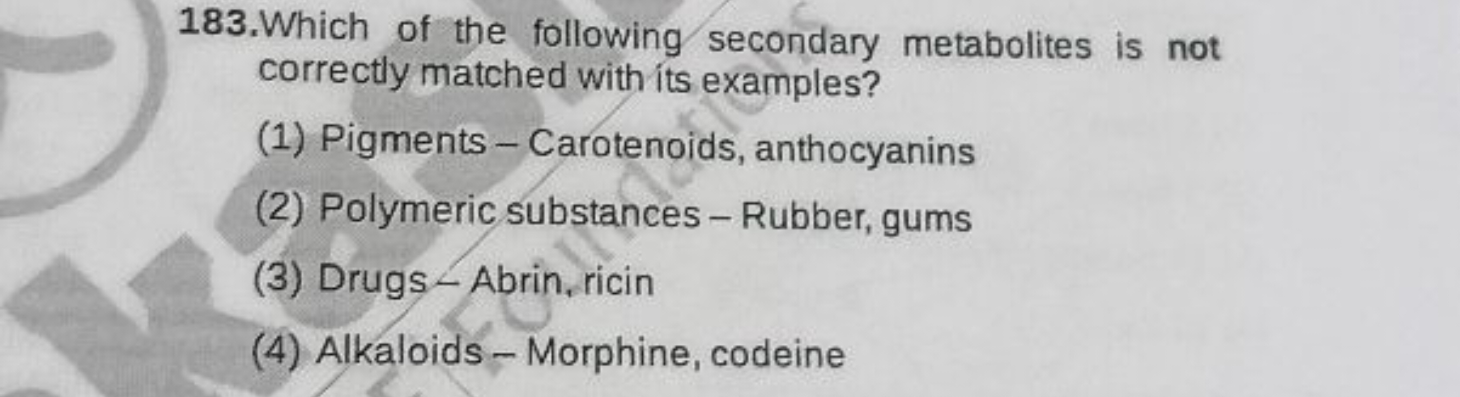 183. Which of the following secondary metabolites is not correctly mat