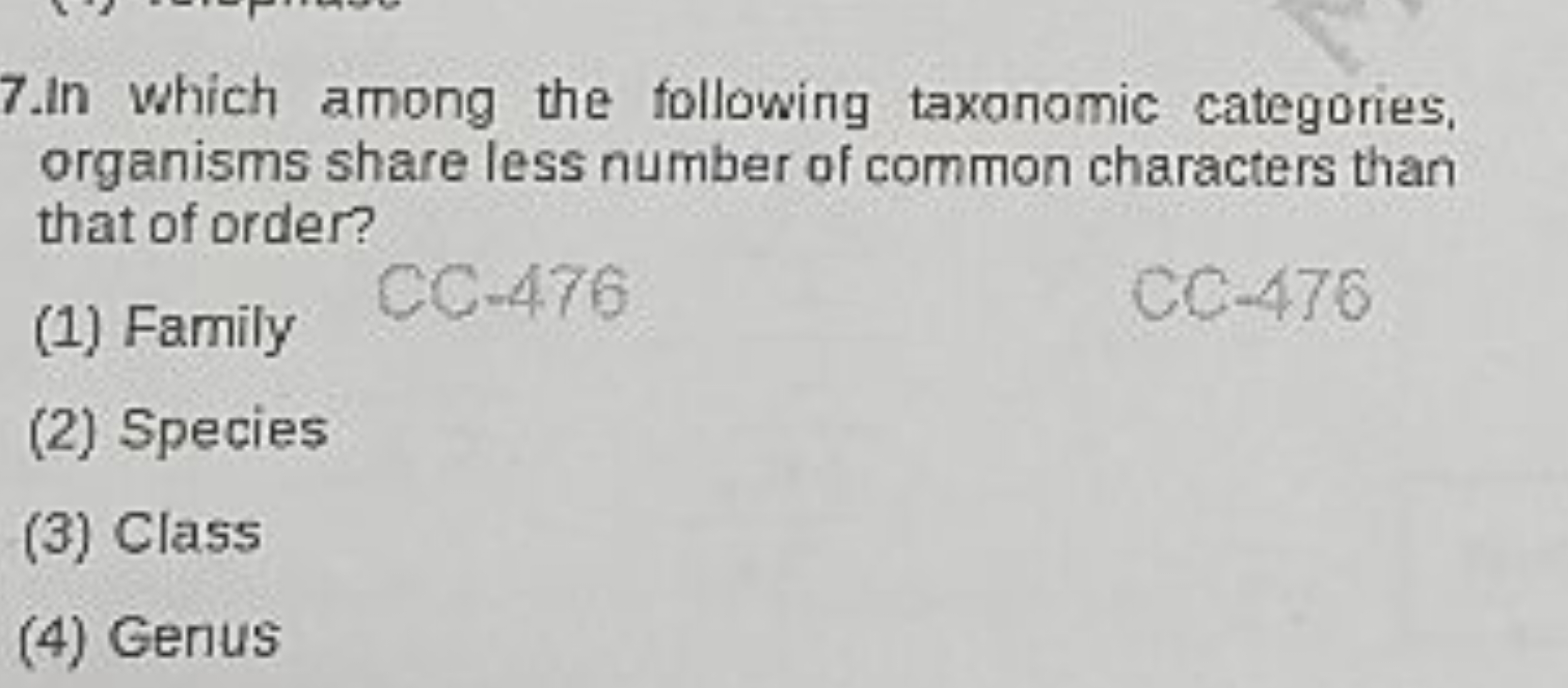 7.In which among the following taxonomic categories, organisms share l