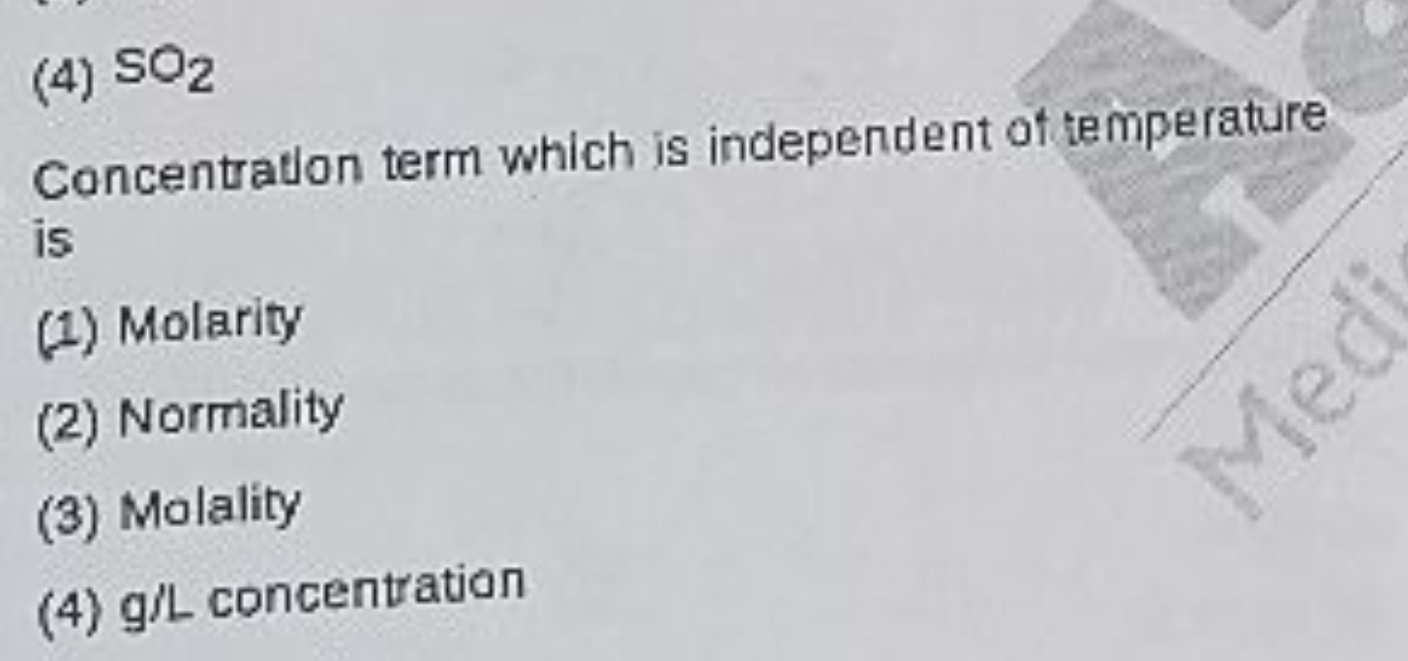 (4) SO2​

Concentration term which is independent of temperature is
(1