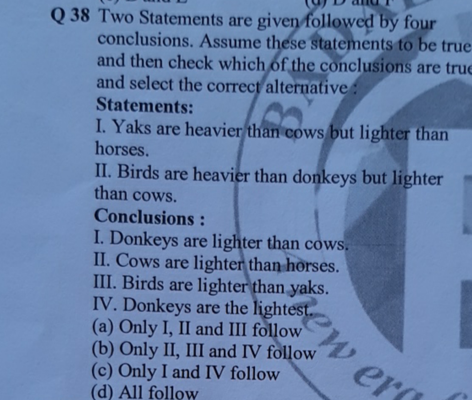 Q 38 Two Statements are given followed by four conclusions. Assume the