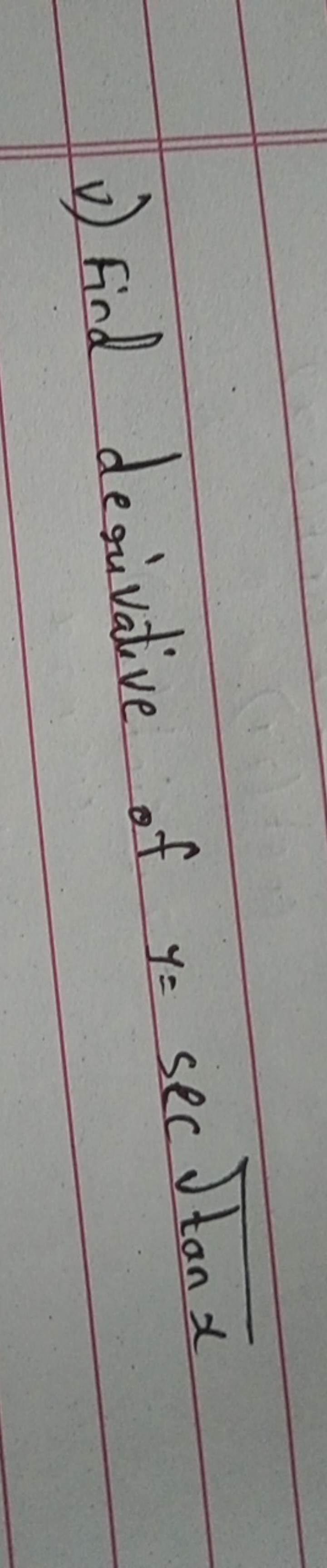 v) Find derivative of y=sectanx​