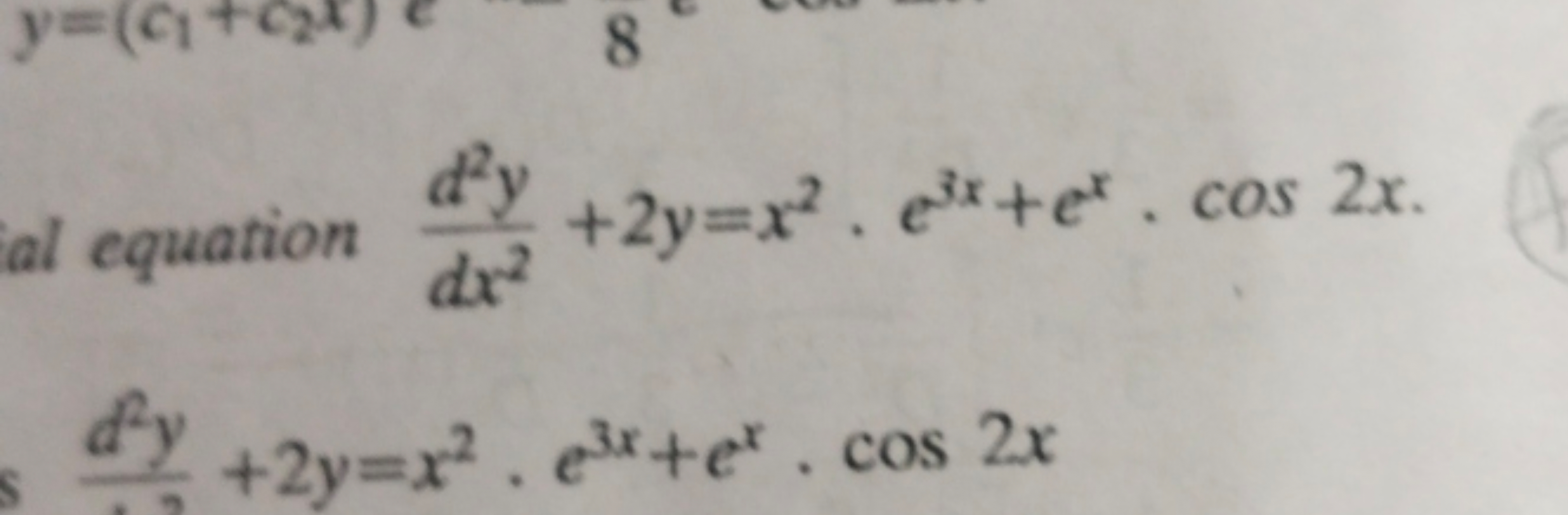 al equation dx2d2y​+2y=x2⋅e3x+ex⋅cos2x
dyd2y​+2y=x2⋅e3x+ex⋅cos2x