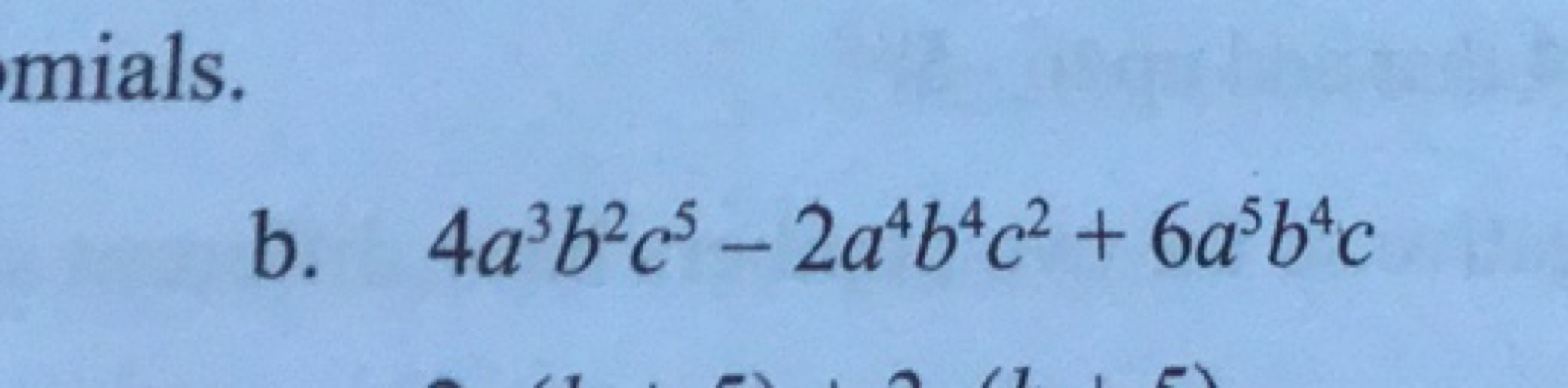 b. 4a3b2c5−2a4b4c2+6a5b4c