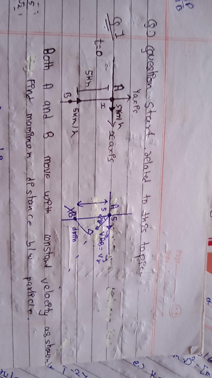 Q.) Question start related to this to pice
Both A and B move with cons