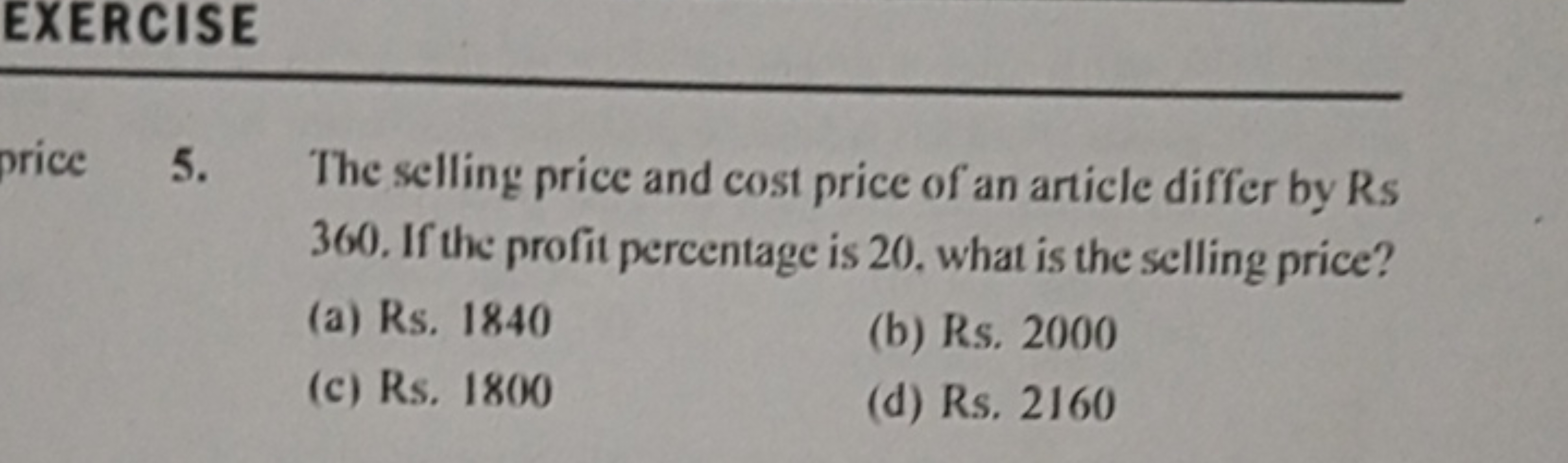 EXERCISE
5. The selling price and cost price of an article differ by R