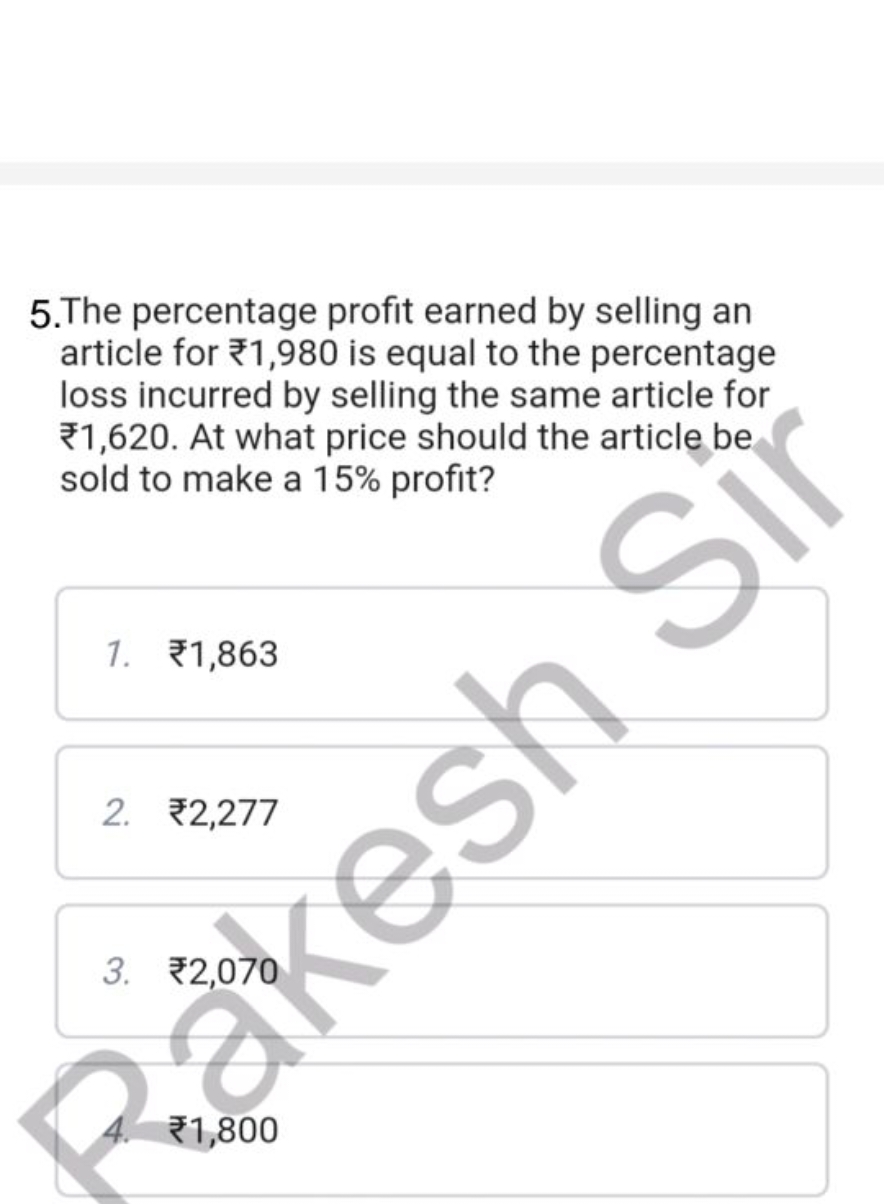 5.The percentage profit earned by selling an article for ₹1,980 is equ