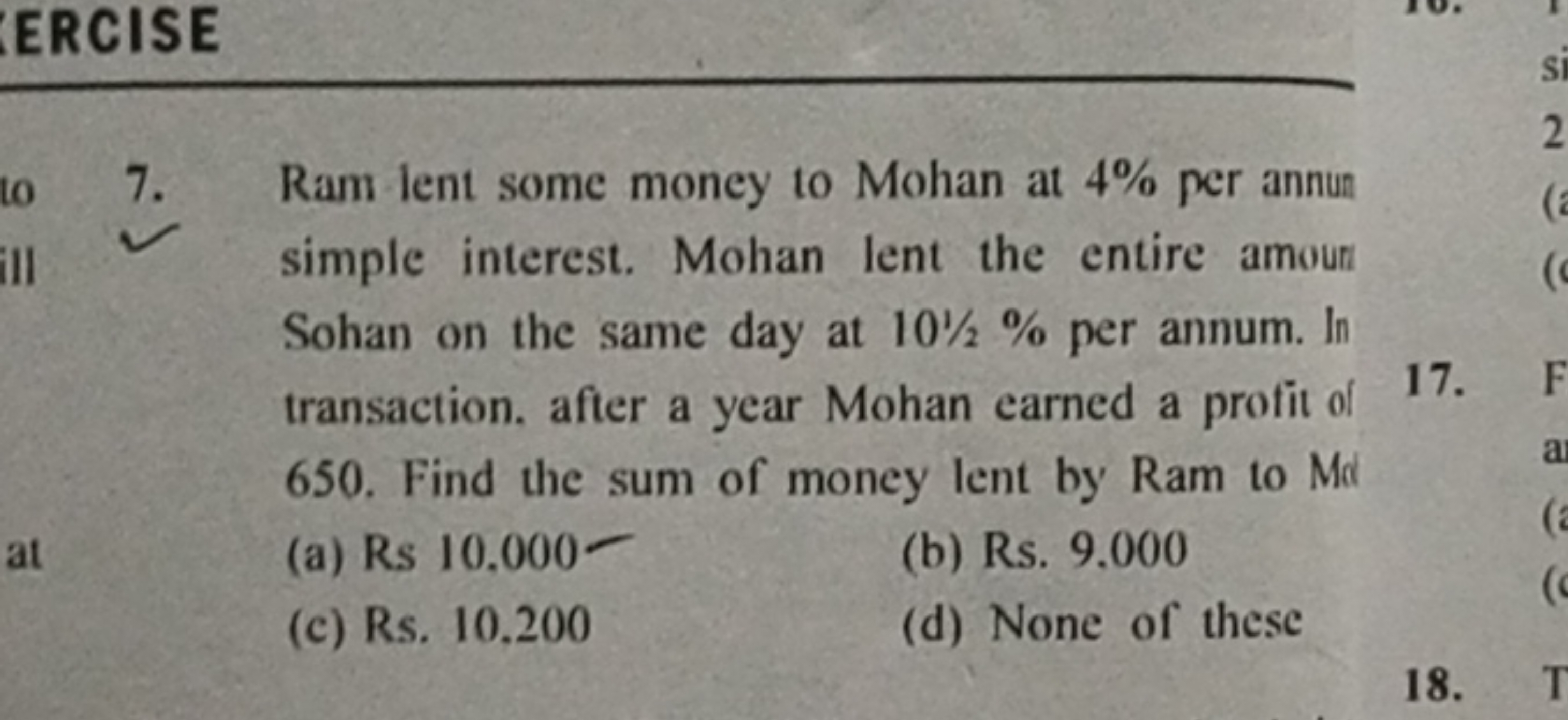 ERCISE
7. Ram lent some money to Mohan at 4% per annun simple interest