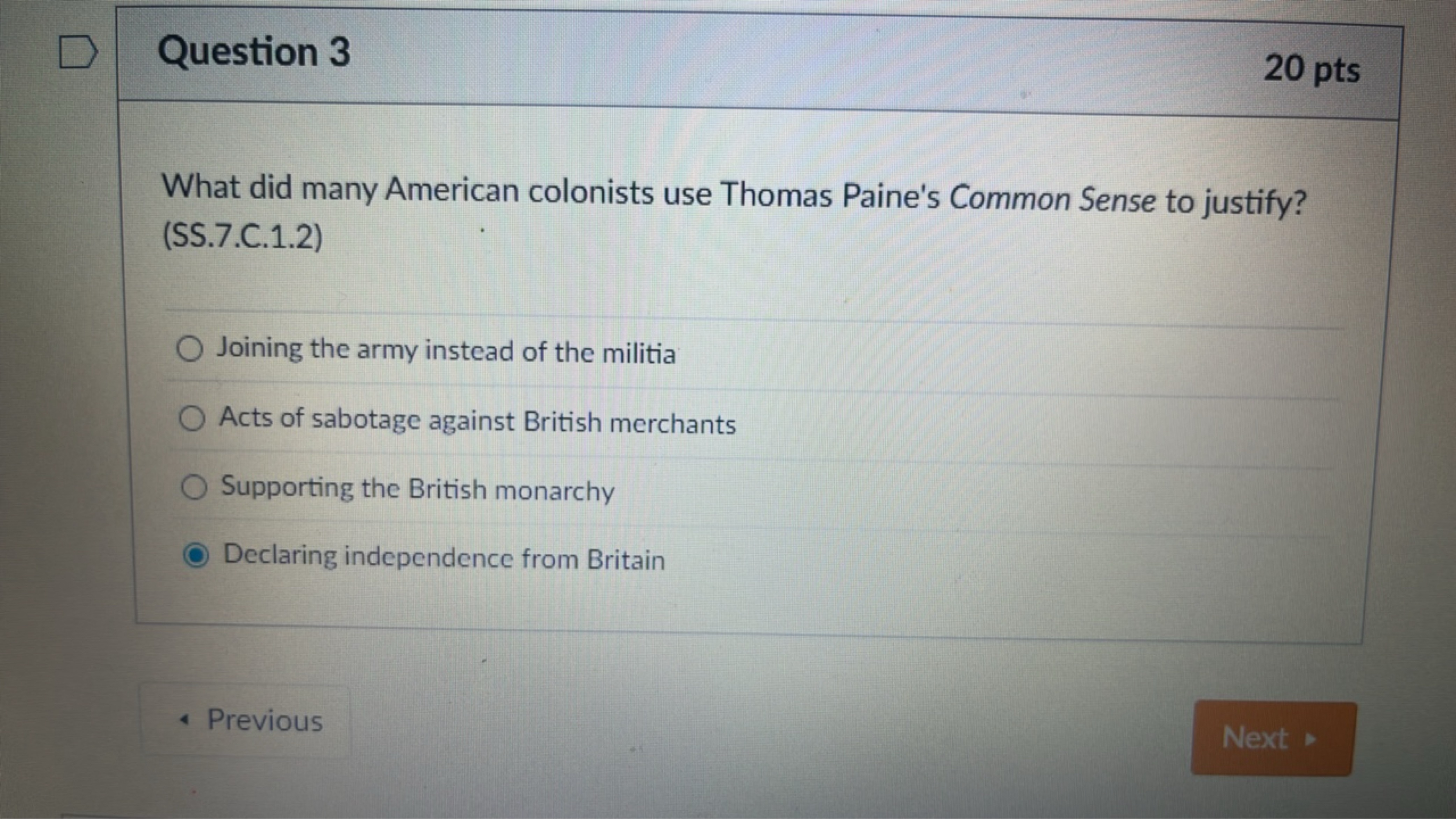 Question 3
20 pts

What did many American colonists use Thomas Paine's