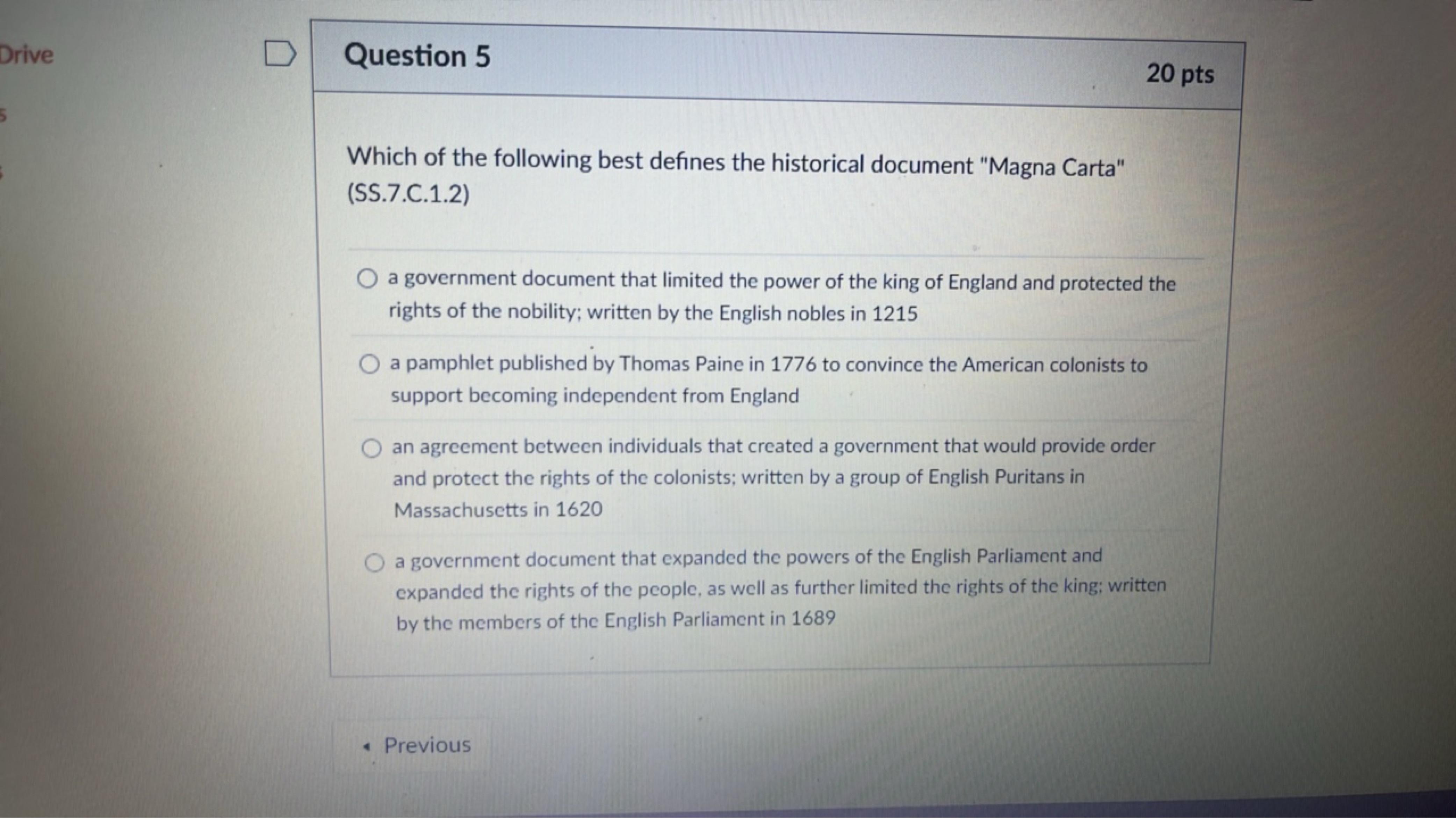 Question 5
20 pts

Which of the following best defines the historical 