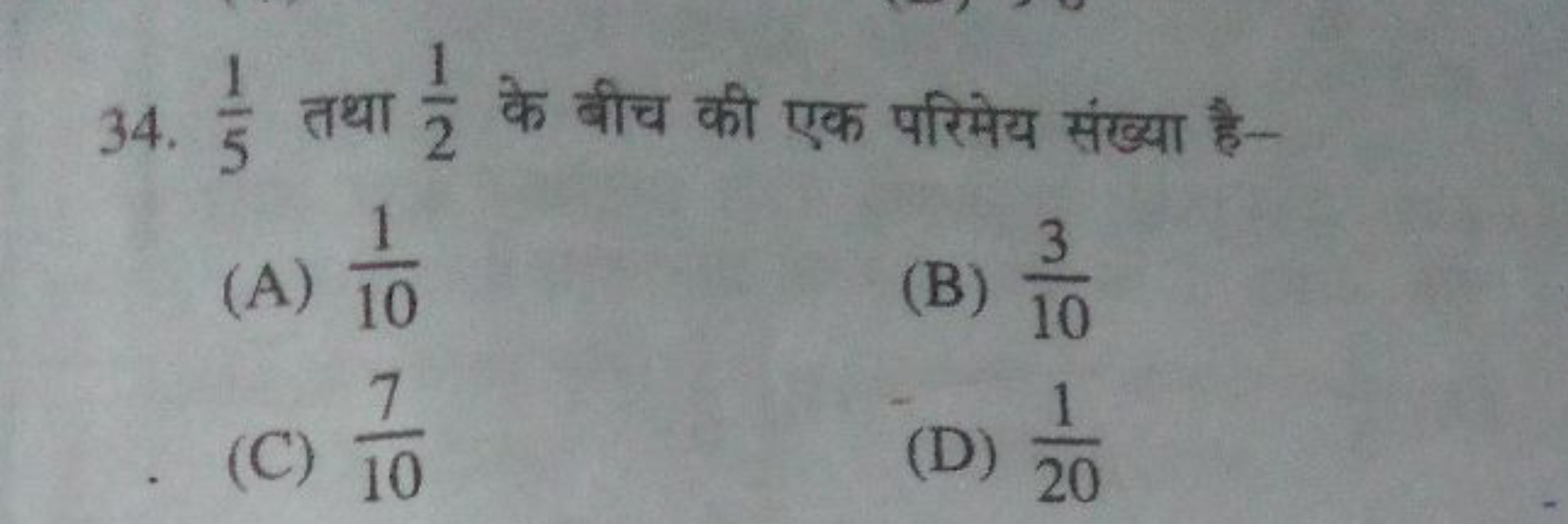 34. 51​ तथा 21​ के बीच की एक परिमेय संख्या है-
(A) 101​
(B) 103​
(C) 1