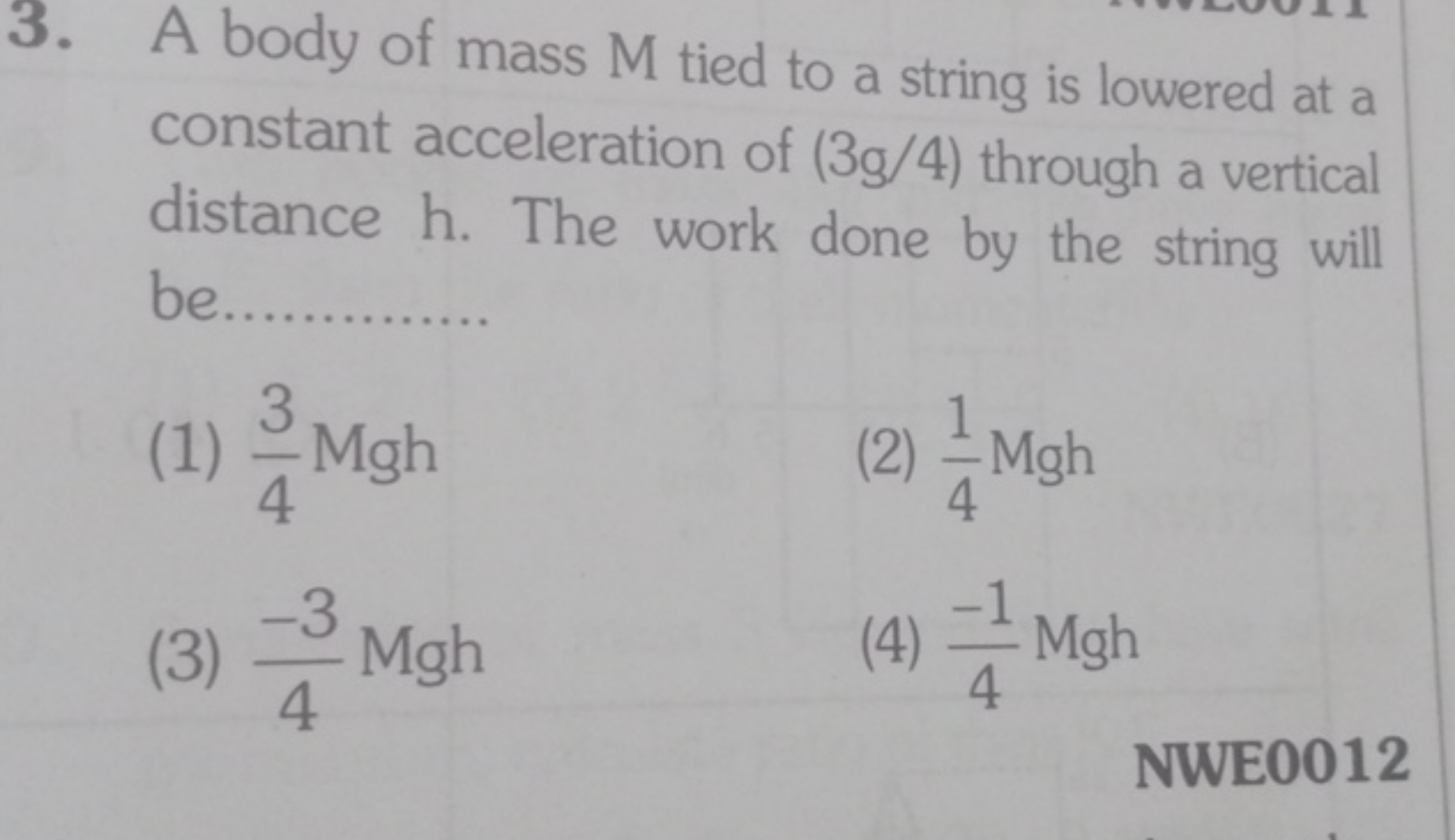 3. A body of mass M tied to a string is lowered at a constant accelera