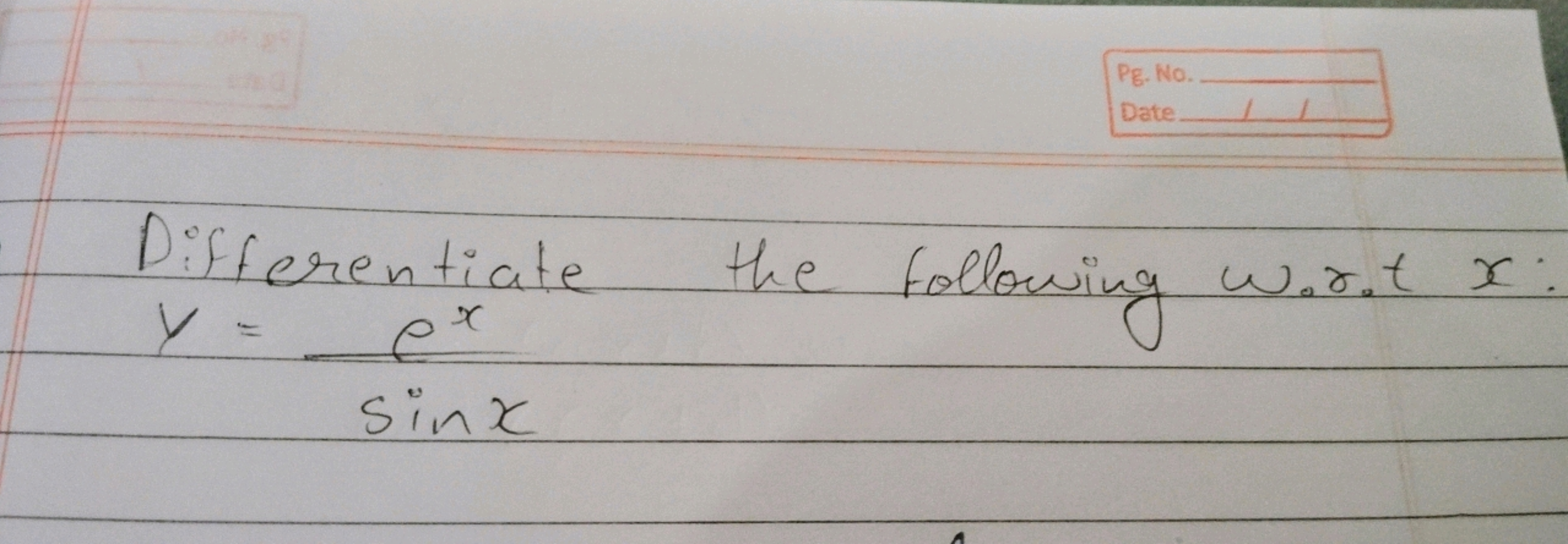 Differentiate the following w.r.t x : y=ex
y=sinxex​