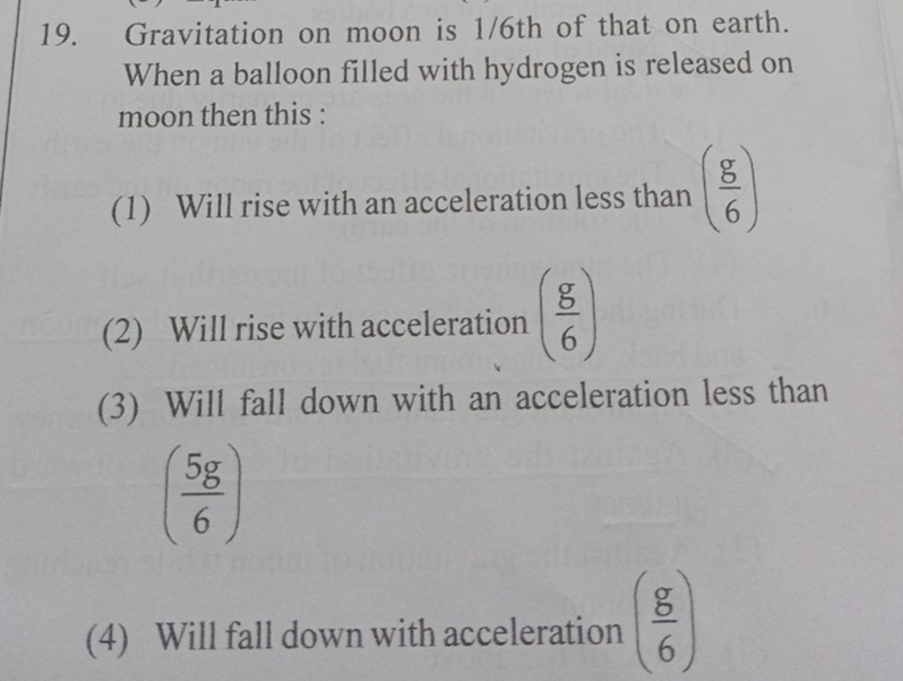 19. Gravitation on moon is 1/6 th of that on earth. When a balloon fil