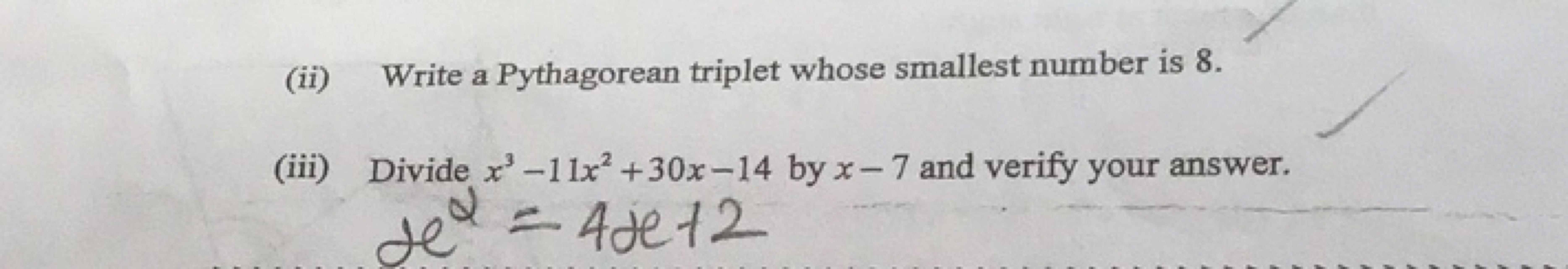 (ii) Write a Pythagorean triplet whose smallest number is 8 .
(iii) Di