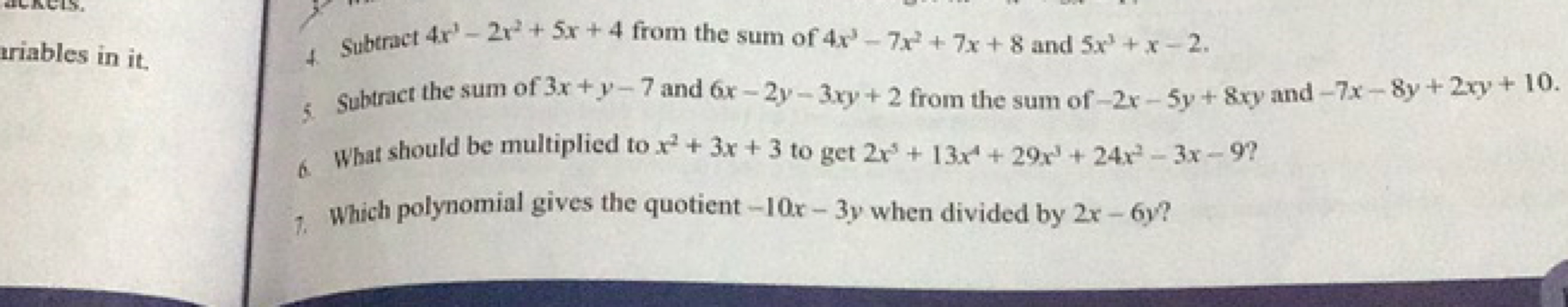 uriables in it.
4. Subtract 4x3−2x2+5x+4 from the sum of 4x3−7x2+7x+8 