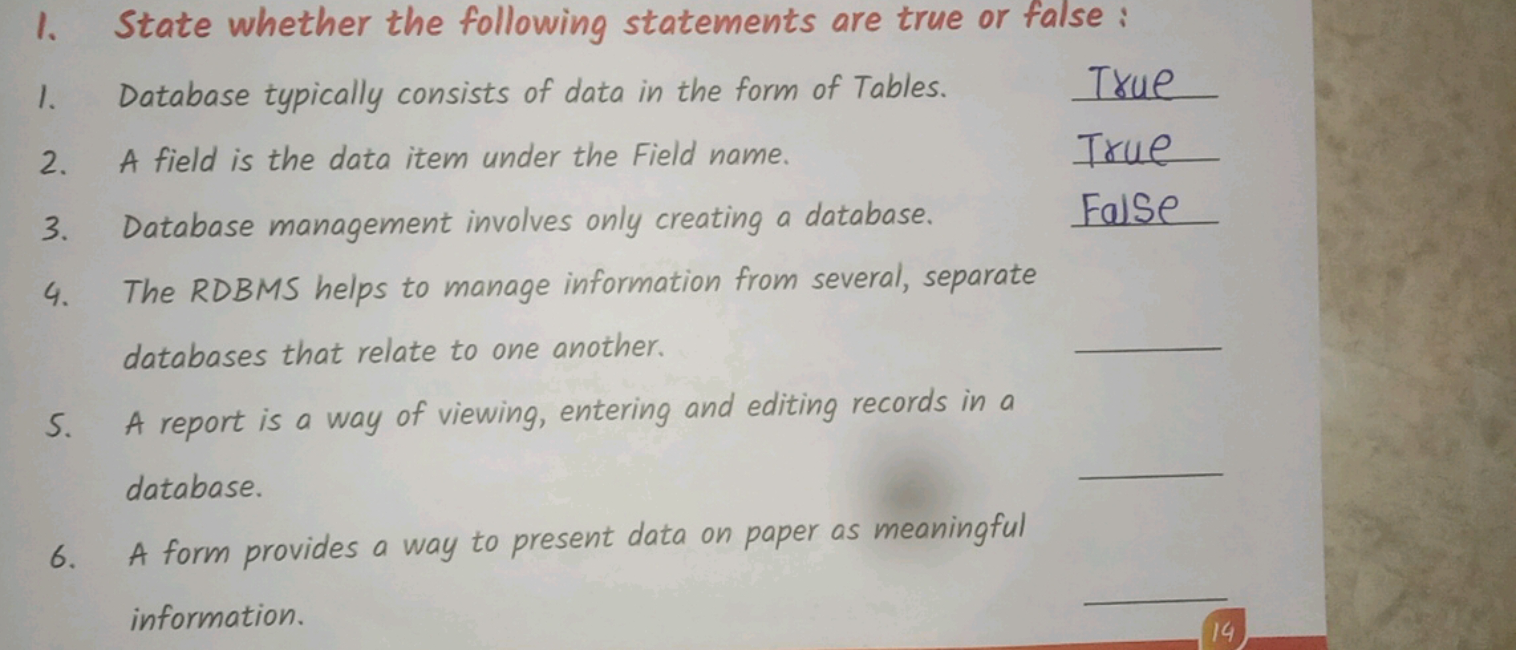 1. State whether the following statements are true or false :
1. Datab