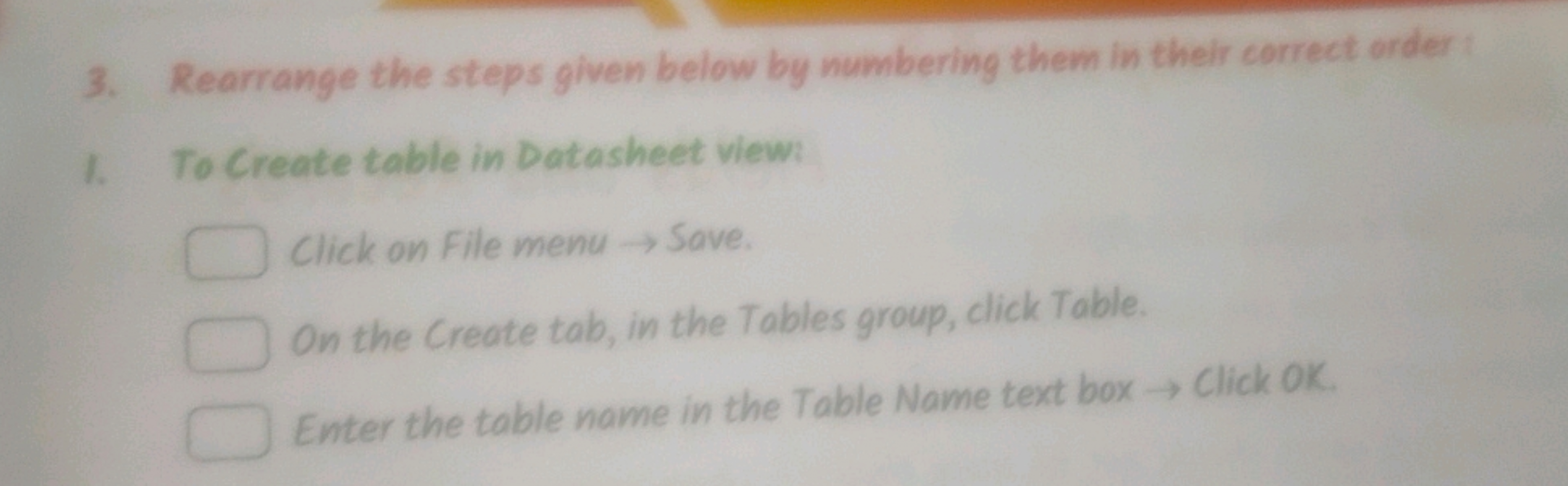 3. Rearrange the steps given below by numbering them in their correct 