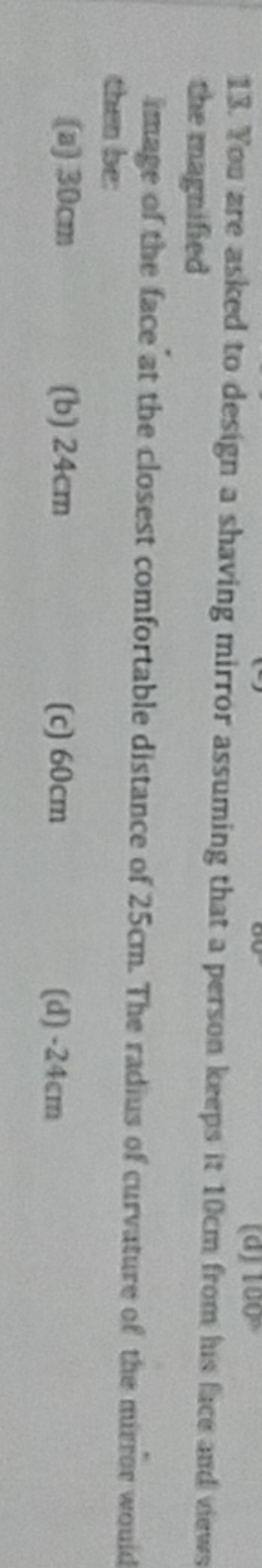 13. You are asked to design a shaving mirror assuming that a person ke