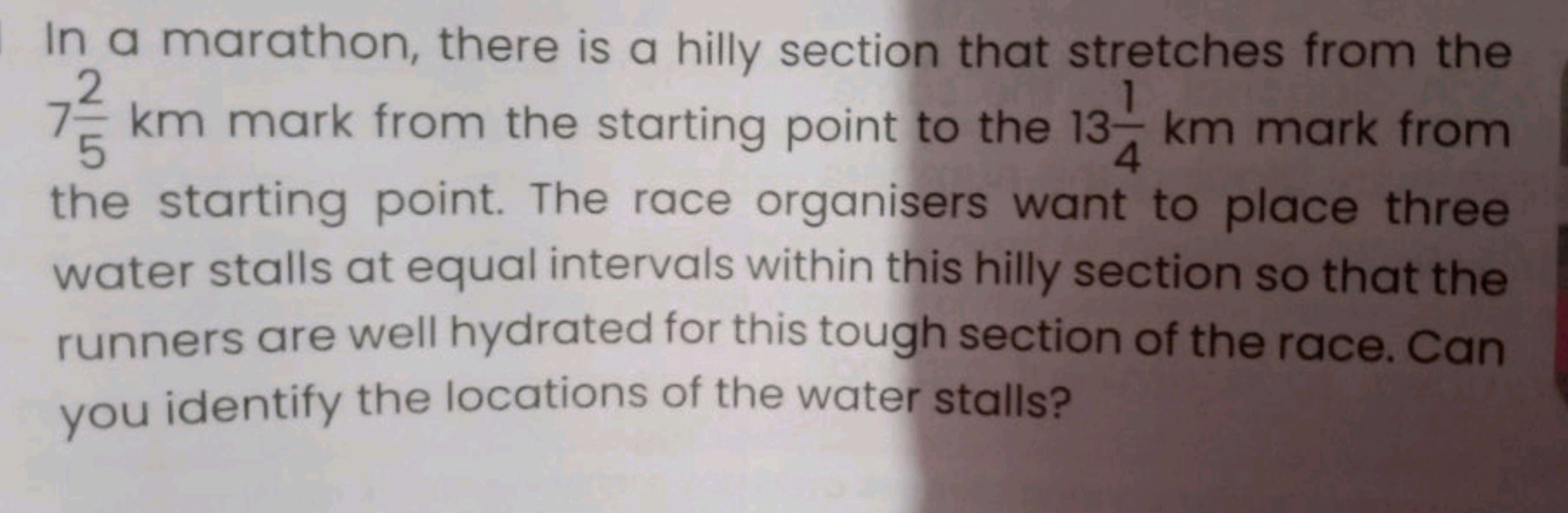 In a marathon, there is a hilly section that stretches from the
7km ma