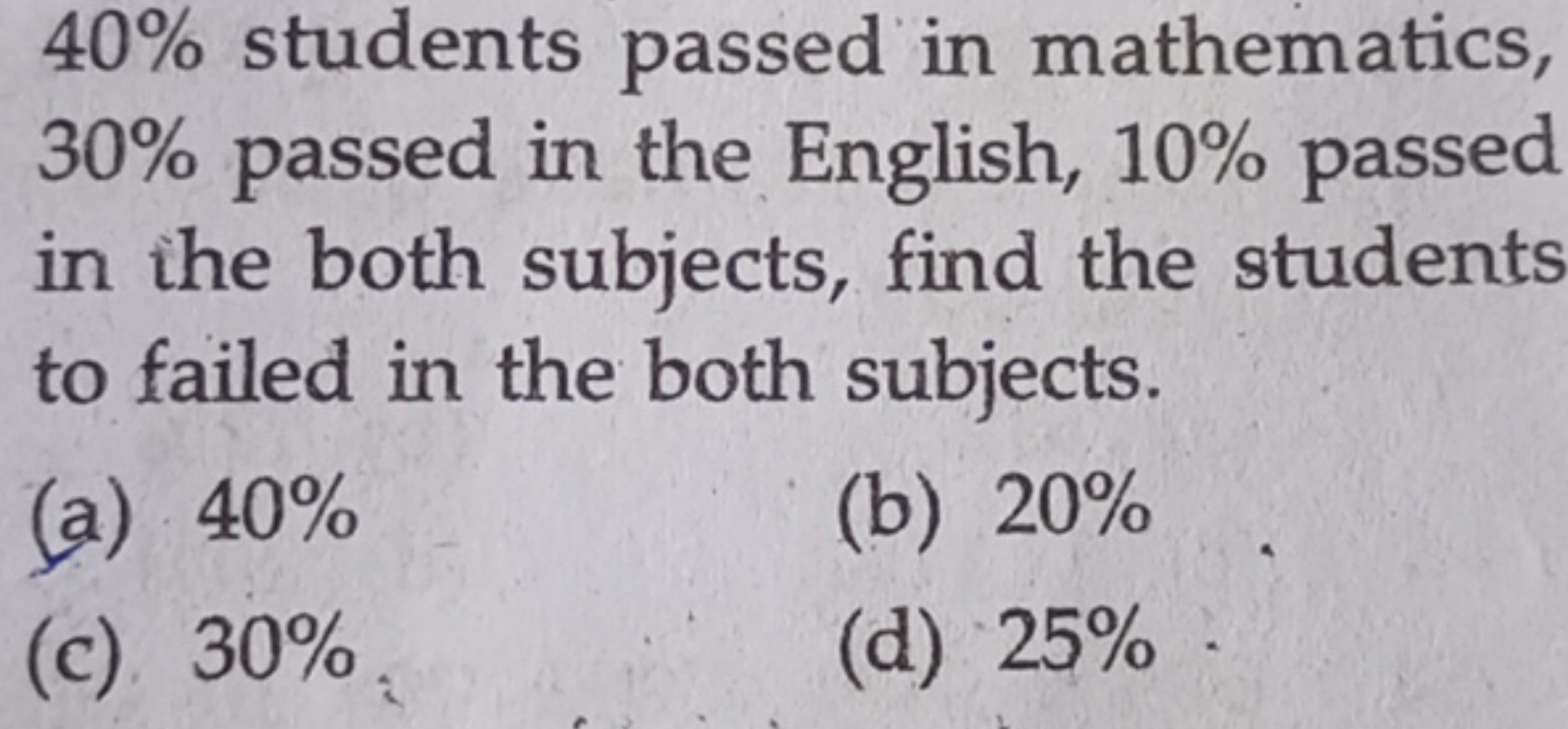 40% students passed in mathematics, 30\% passed in the English, 10\% p