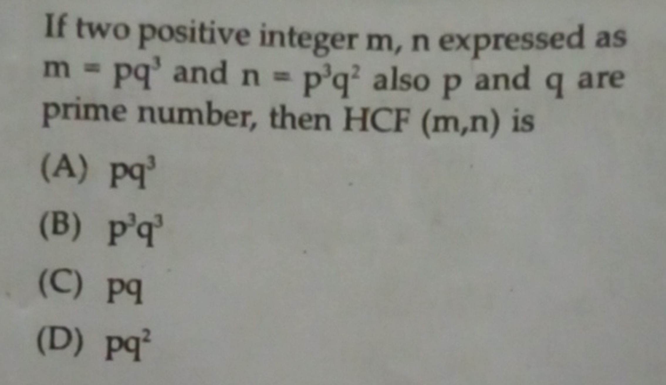 If two positive integer m,n expressed as m=pq3 and n=p3q2 also p and q