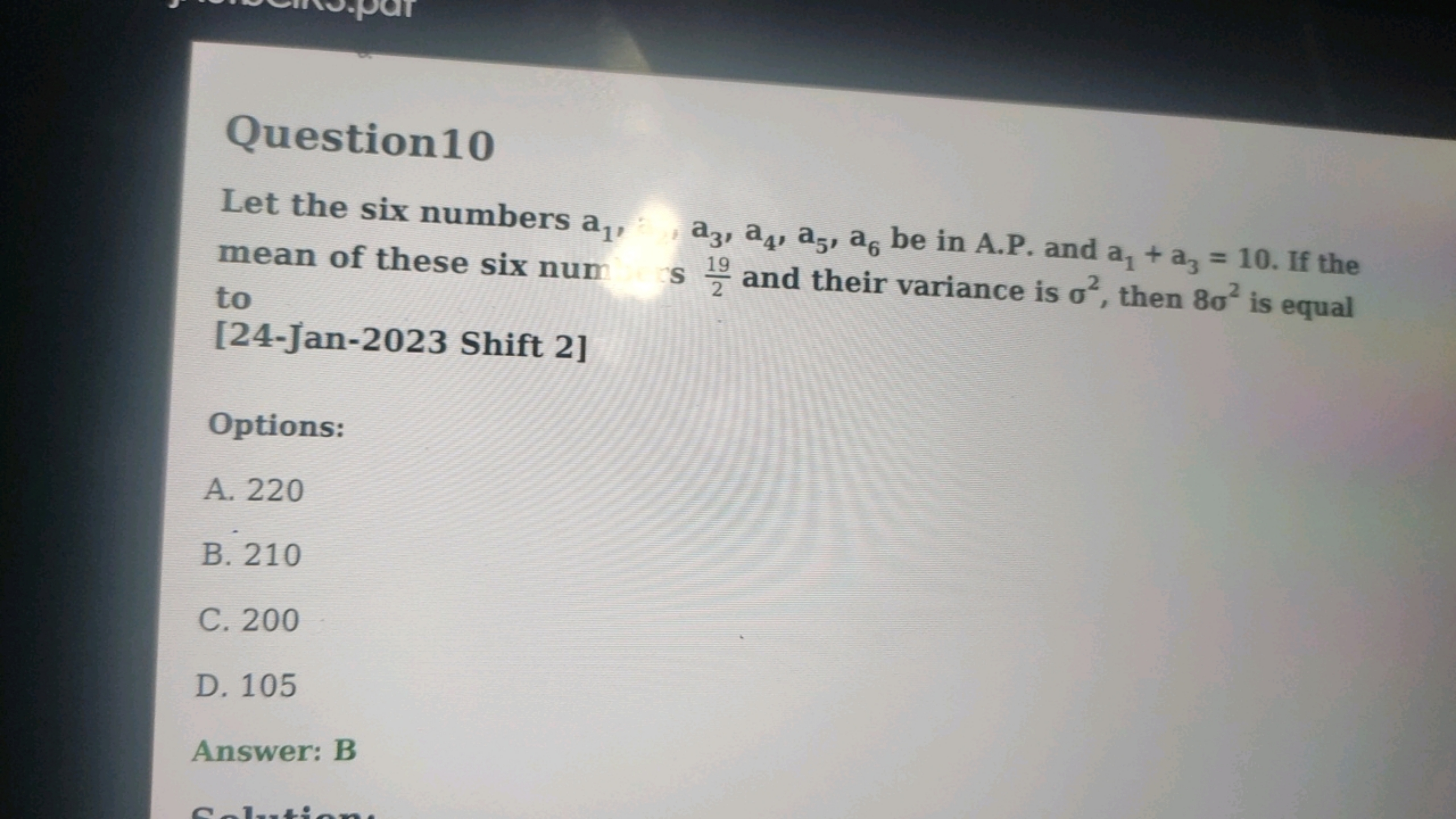 D
Question10
Let the six numbers a₁,
mean of these six num
to
[24-Jan-