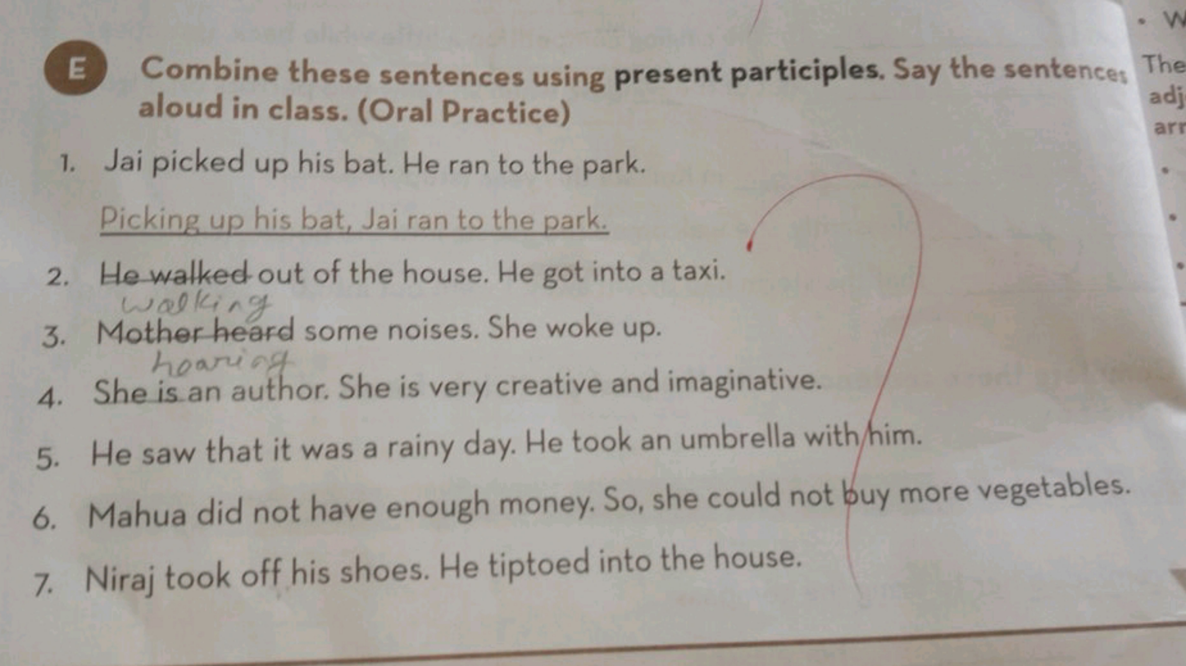 W
E
Combine these sentences using present participles. Say the sentenc