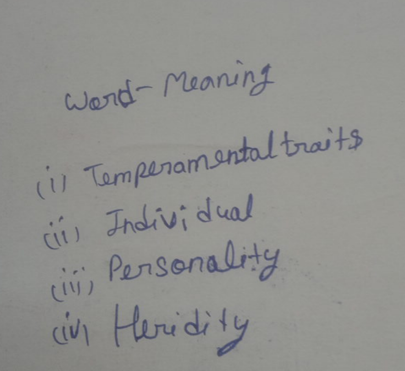 word-Meaning
(i) Temperamental traits
(ii) Individual
(iii) Personalit