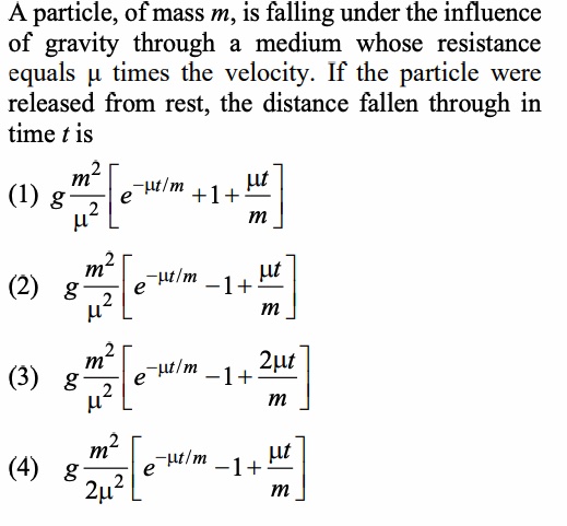 A particle, of mass m, is falling under the influence of gravity throu