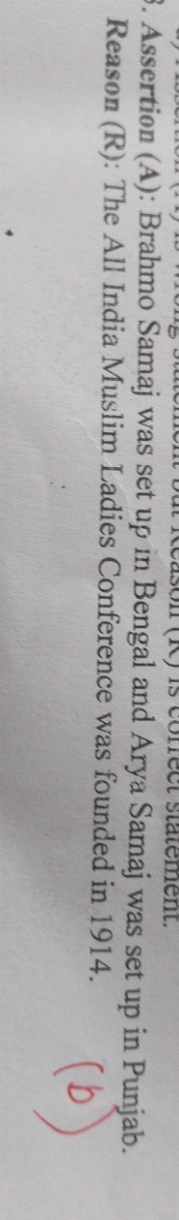 Assertion (A): Brahmo Samaj was set up in Bengal and Arya Samaj was se