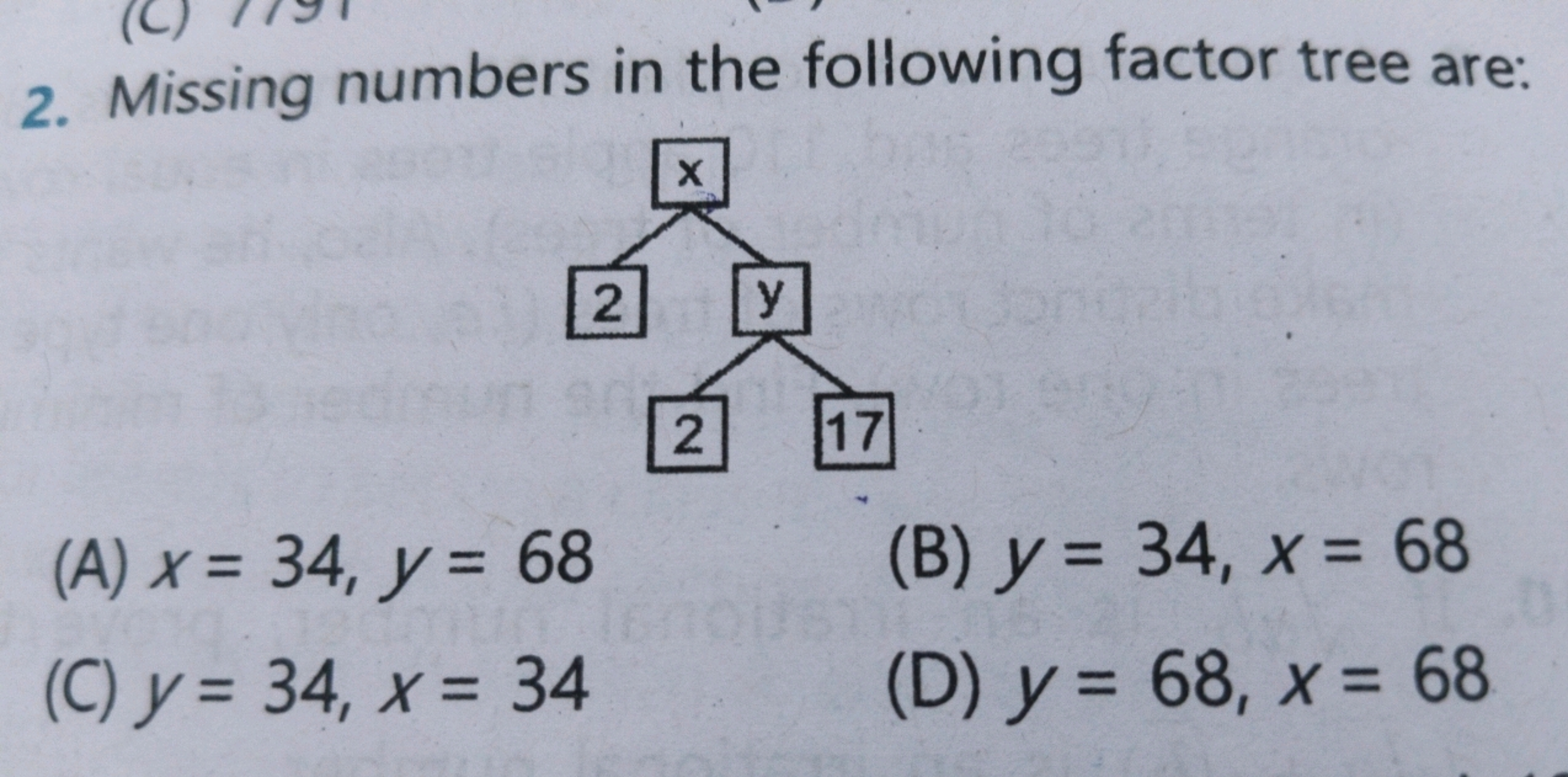 2. Missing numbers in the following factor tree are:
(A) x=34,y=68
(B)