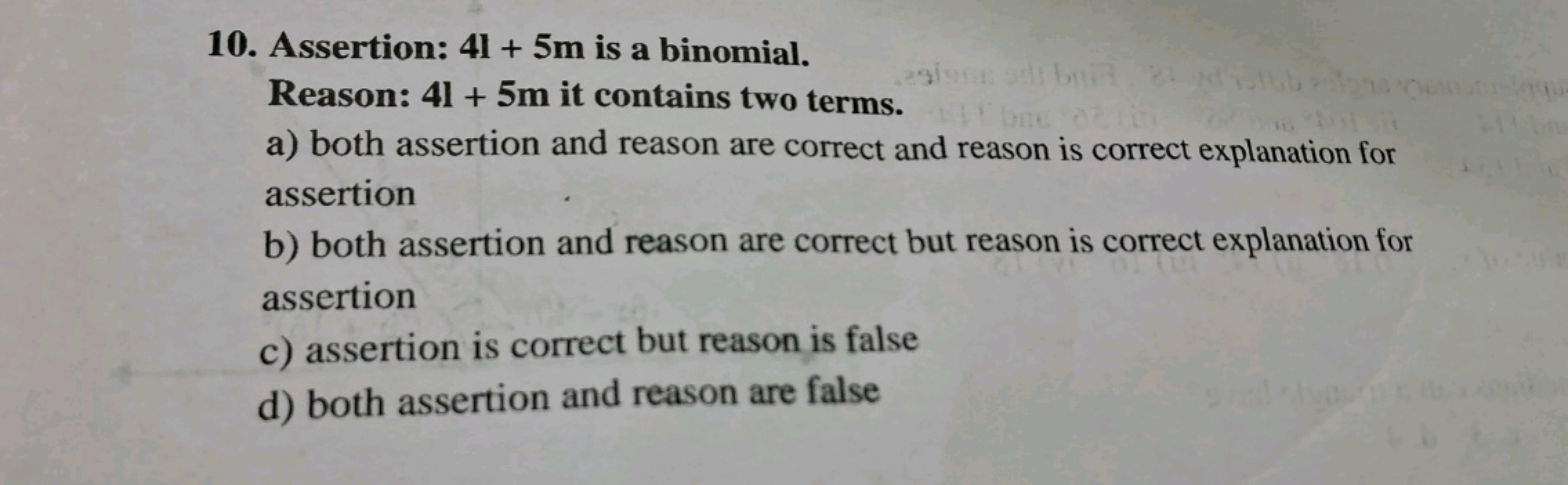 10. Assertion: 41+5 m is a binomial.

Reason: 41+5 m it contains two t