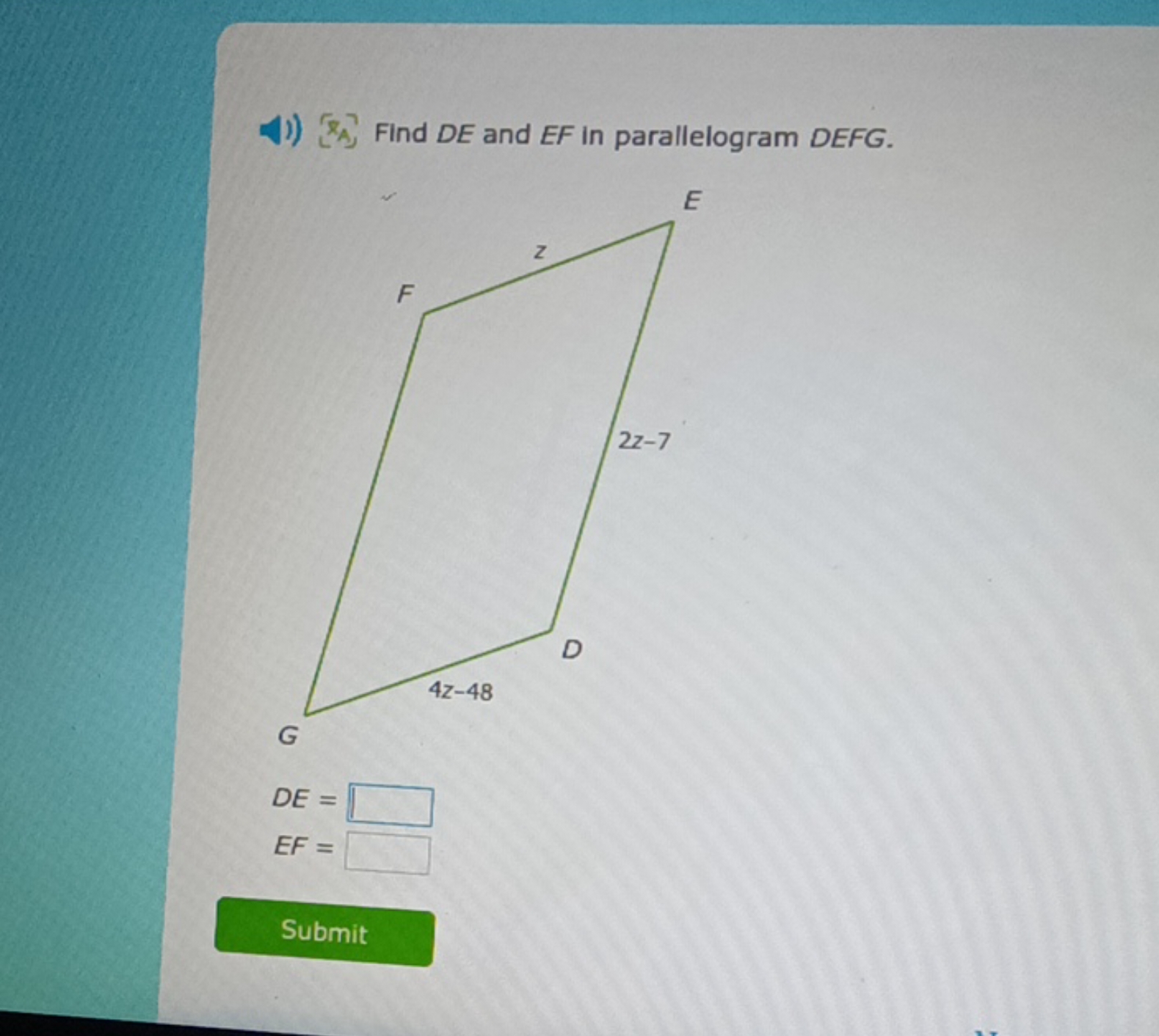 [8 ] ]. Find DE and EF in parallelogram DEFG.
DE=
□
EF=
□
Submit