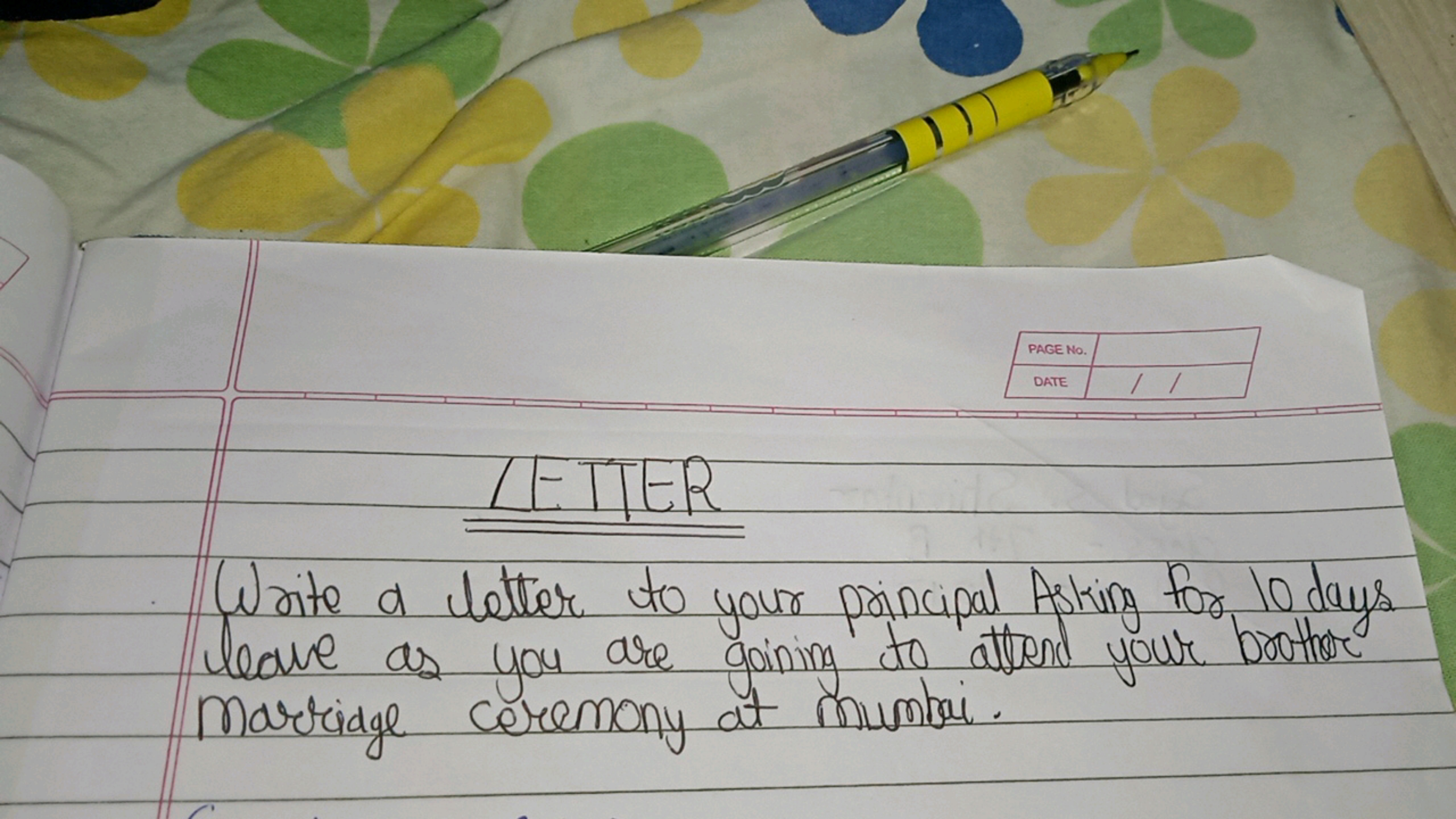 LETTER
Write a letter to your principal Asking for 10 days leave as yo