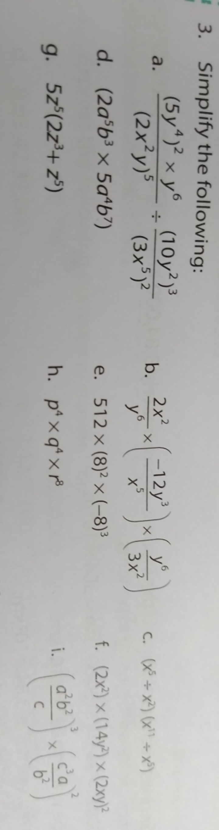 3. Simplify the following:
a. (2x2y)5(5y4)2×y6​÷(3x5)2(10y2)3​
b. y62x