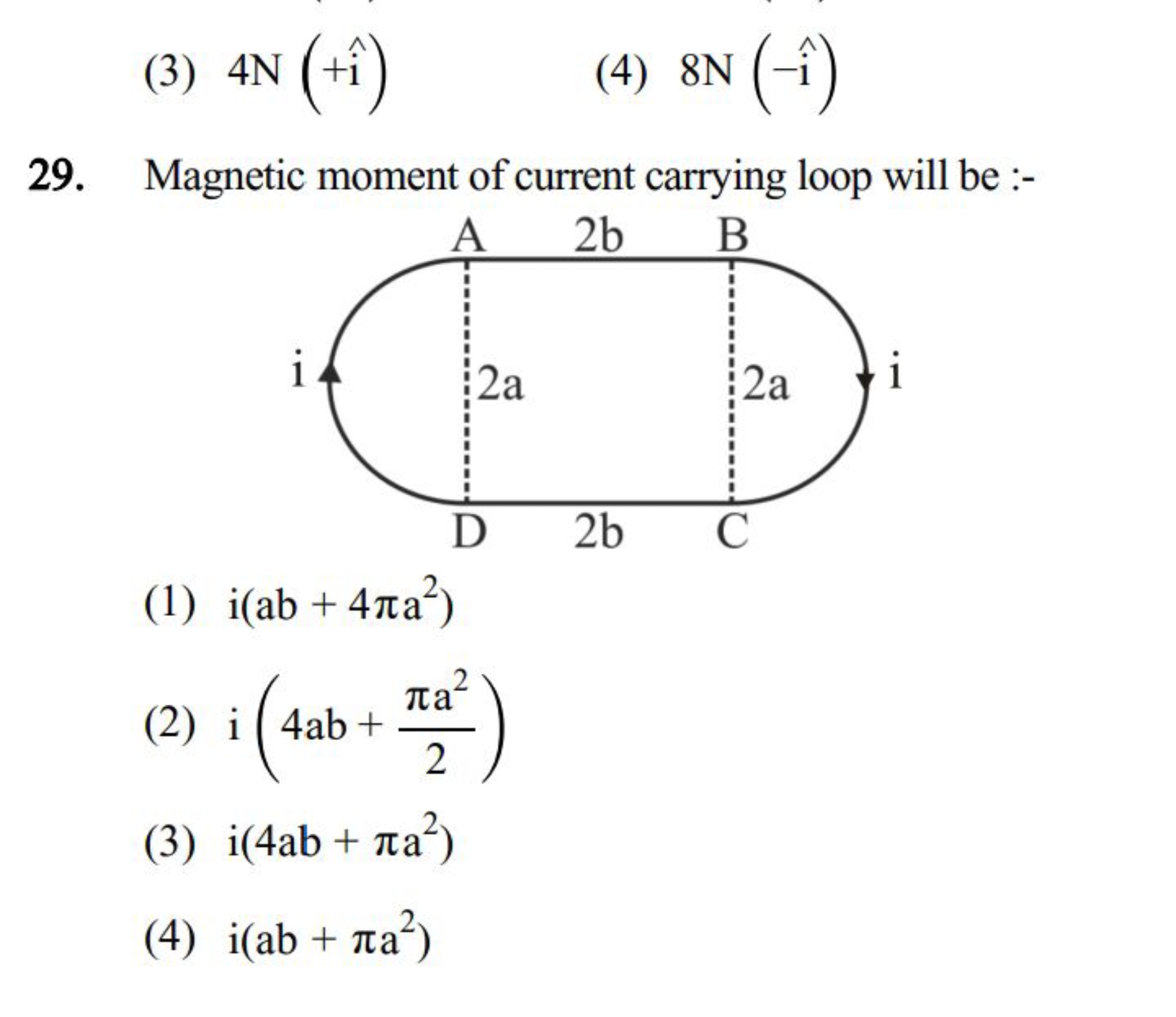 (3) 4 N(+i^)
(4) 8 N(−i^)
29. Magnetic moment of current carrying loop