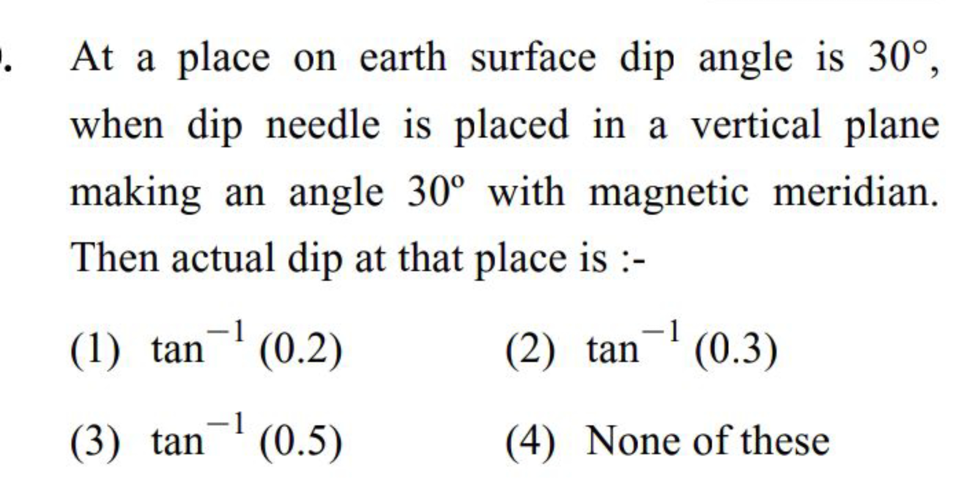 At a place on earth surface dip angle is 30∘, when dip needle is place