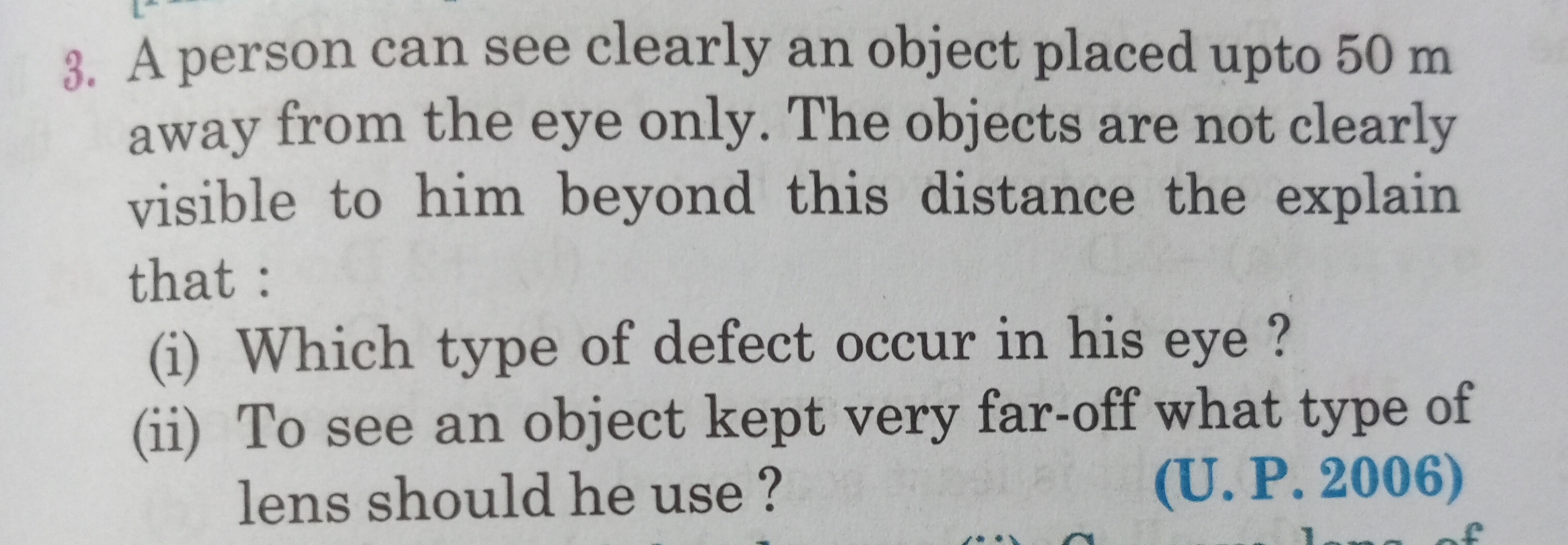 3. A person can see clearly an object placed upto 50 m away from the e