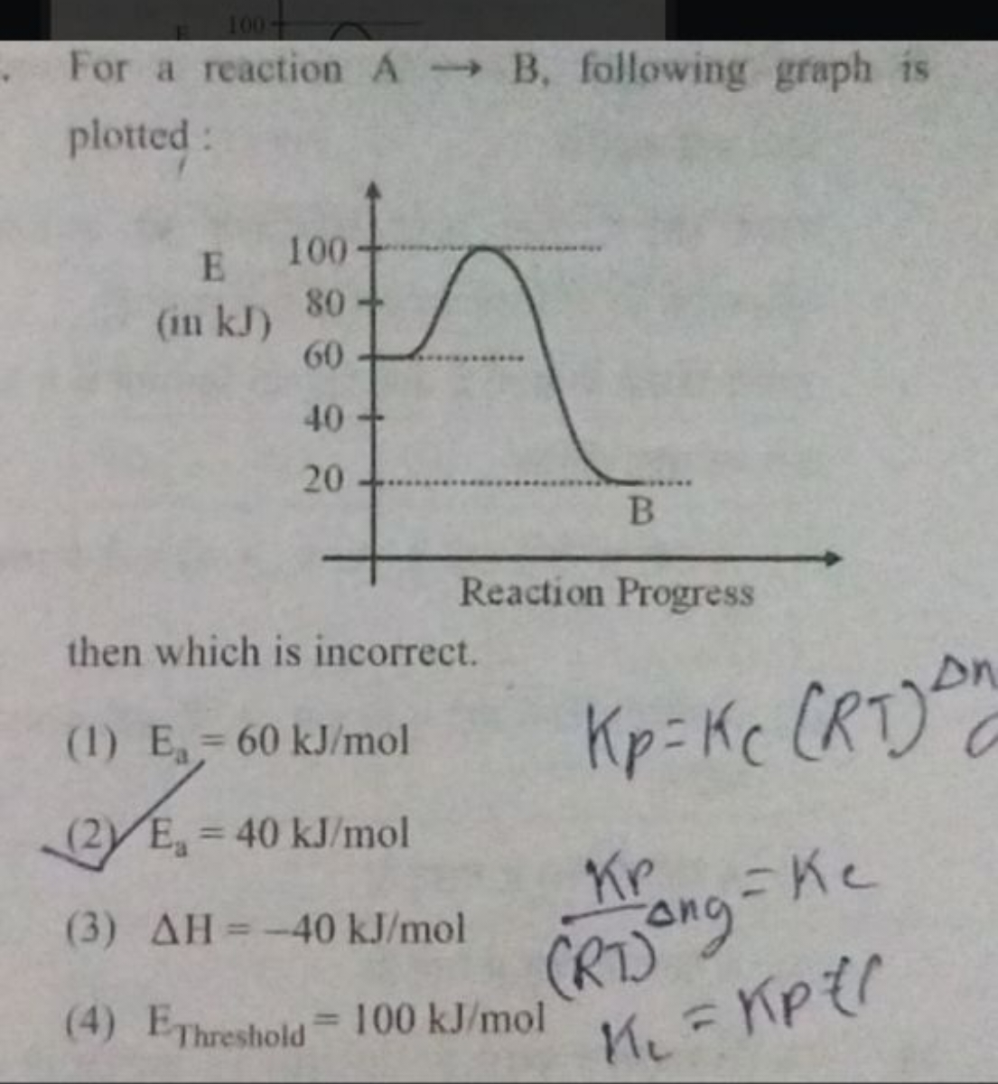 For a reaction A→B, following graph is plotied:

E
(iin kJ )
then whic