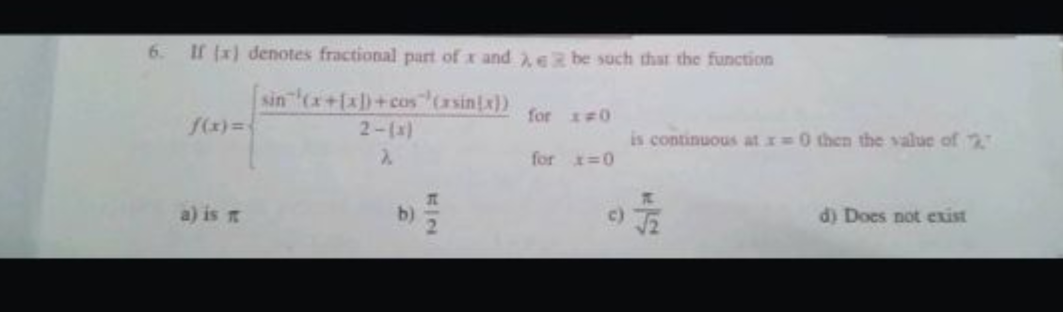 6. If ∣x∣ denotes fractional part of x and λ,2 be such that the functi